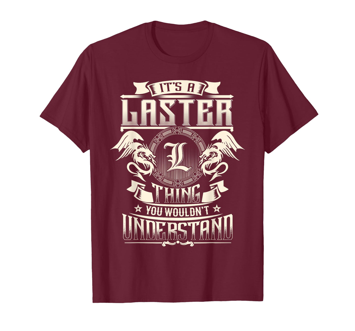 It's A LASTER Thing You Wouldn't Understand Family Name T-Shirt