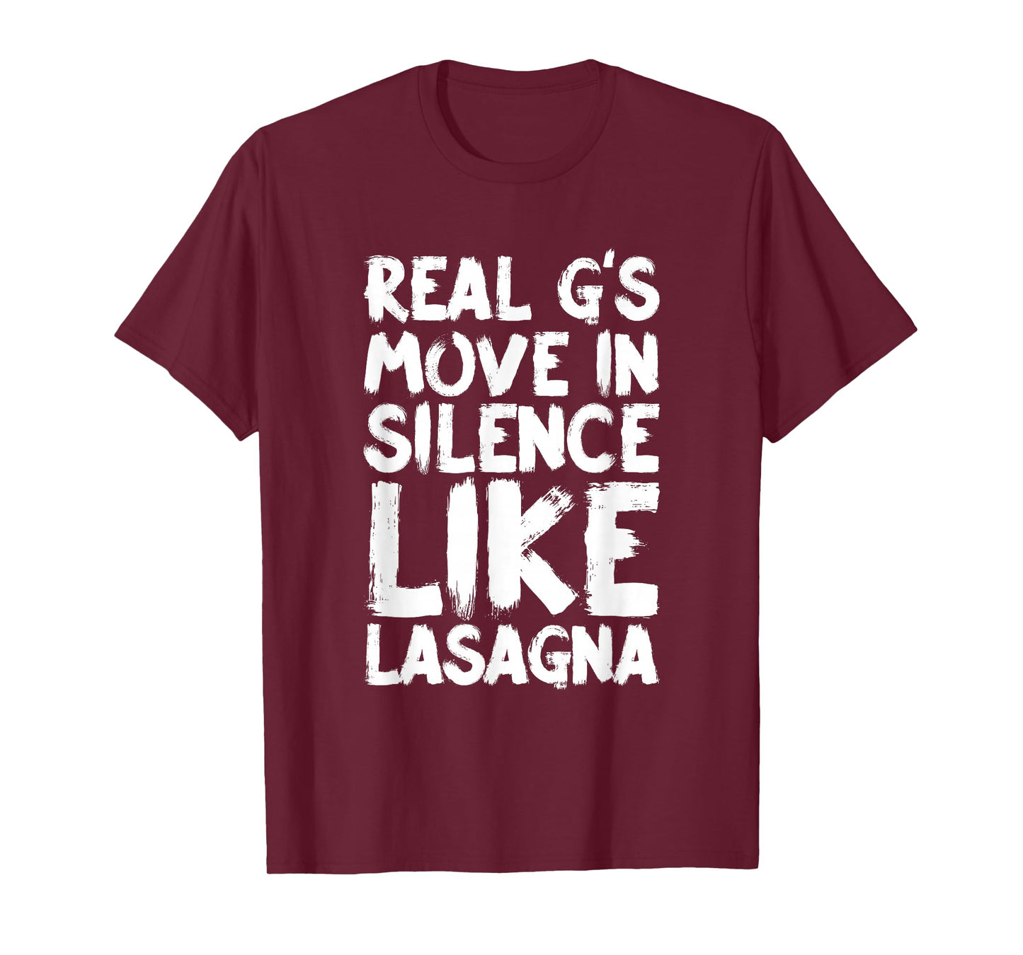 Real G's Move In Silence Like Lasagna T-Shirt
