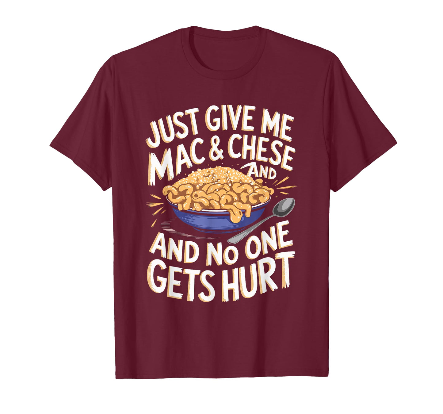 Just Give Me The Mac and Cheese Design T-Shirt