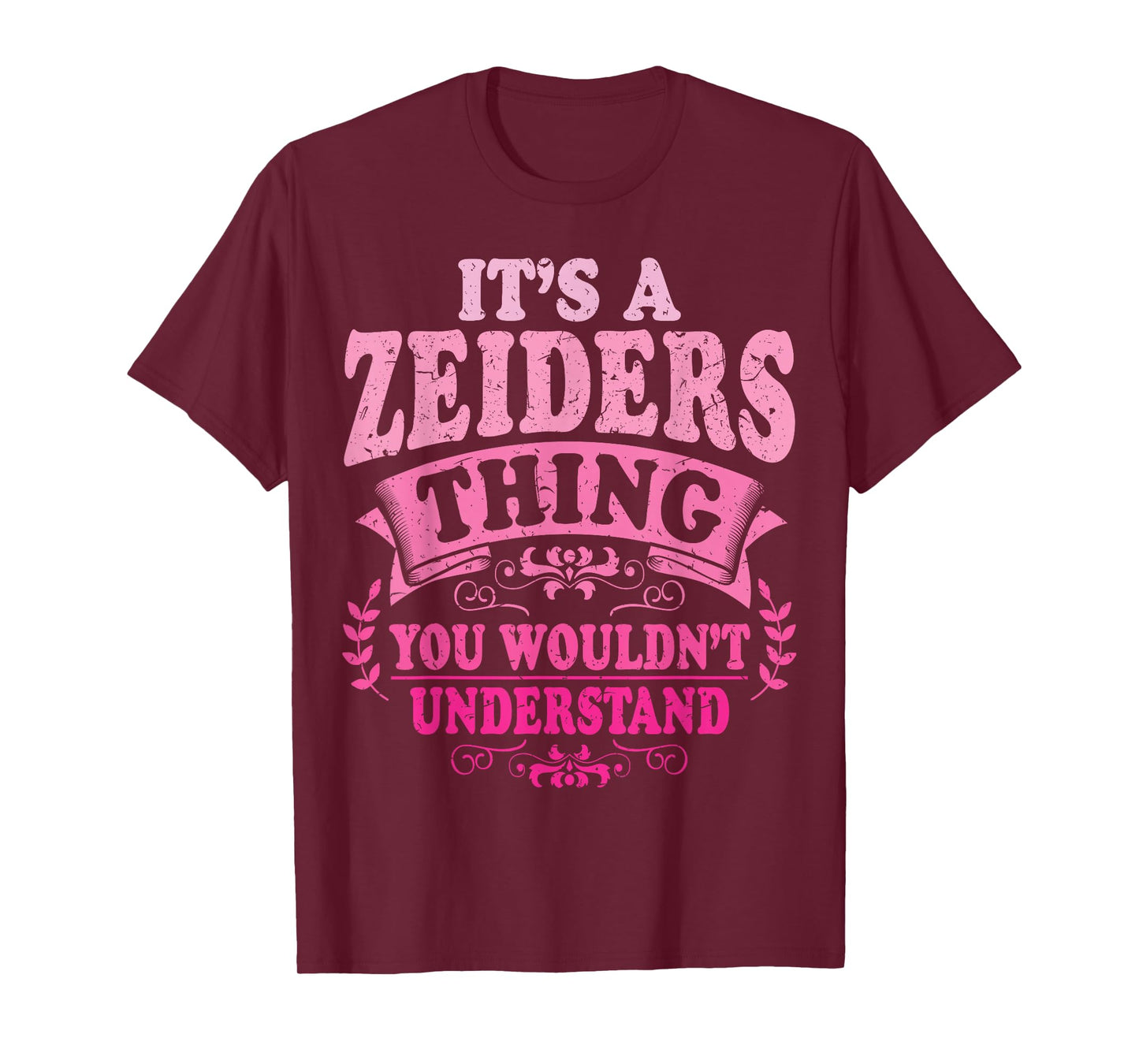 It's A Zeiders Thing You Wouldn't Understand Zeiders T-Shirt