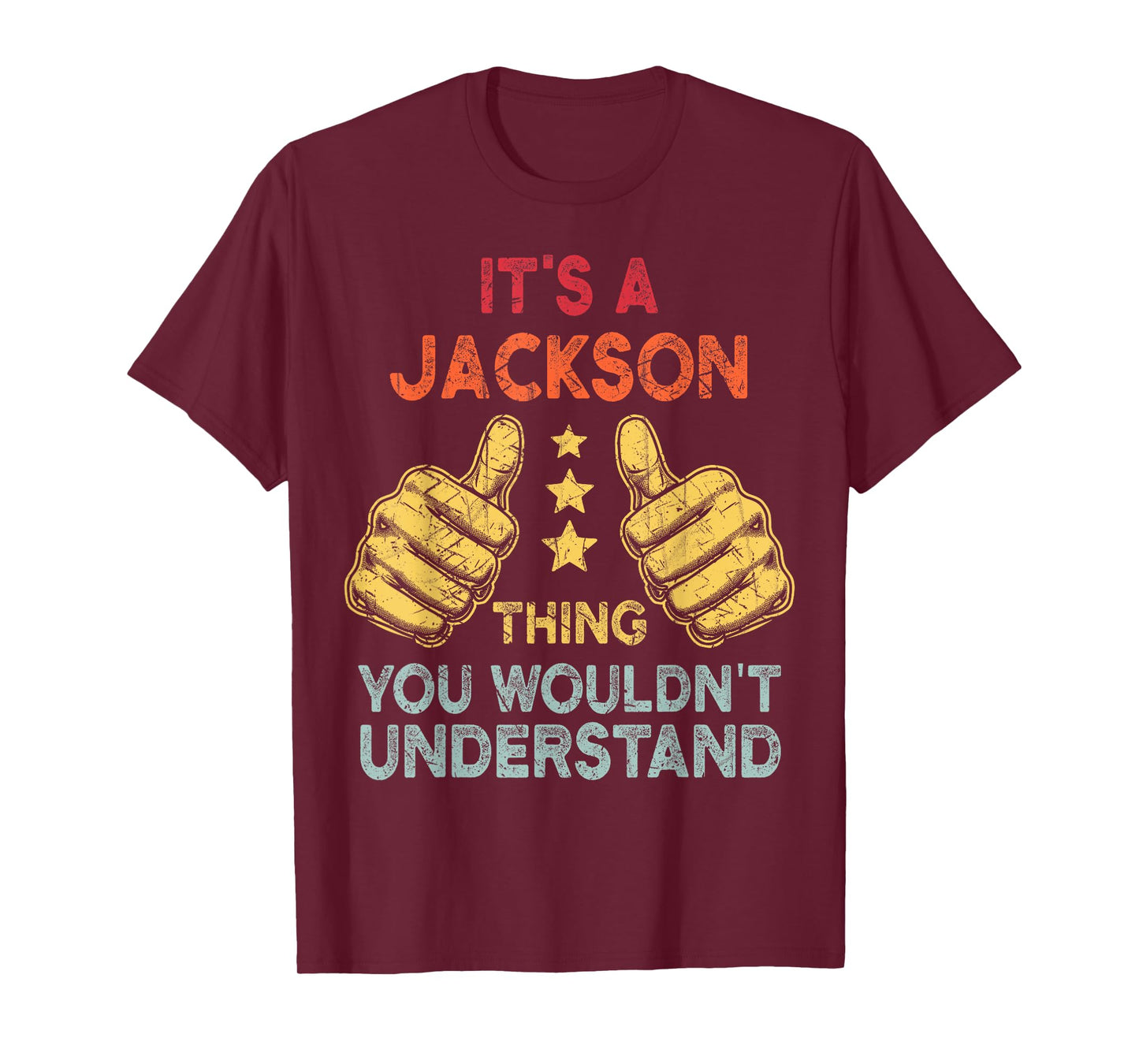 It's A Jackson Thing You Wouldn't Understand Name T-Shirt