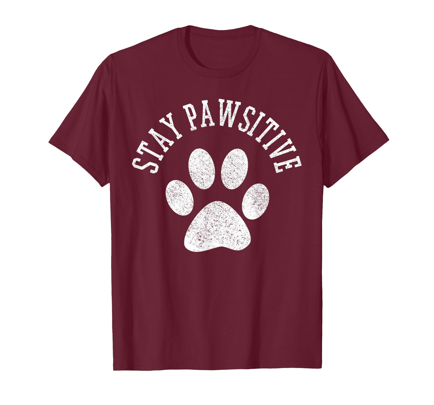 Stay Pawsitive Shirt - Dog Paw Cat Animal Cute T-Shirt Gift T-Shirt