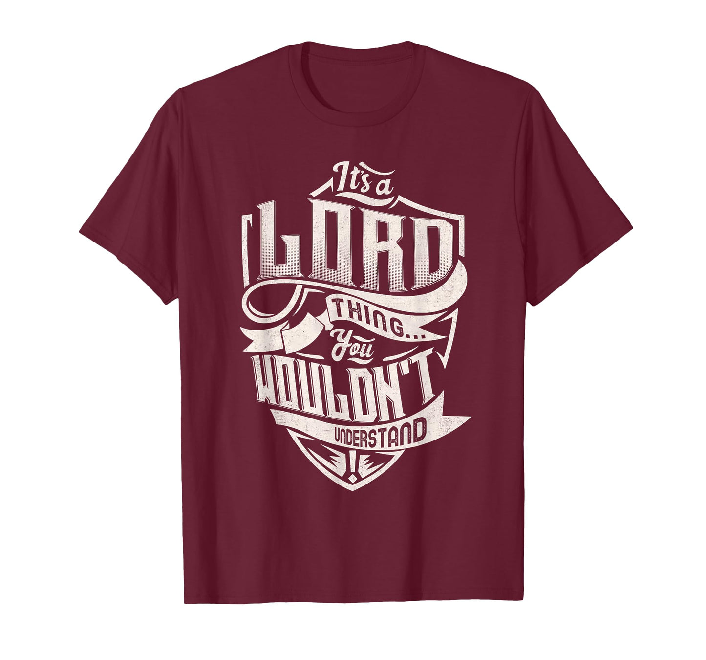It's A LORD Thing You Wouldn't Understand Family Name T-Shirt