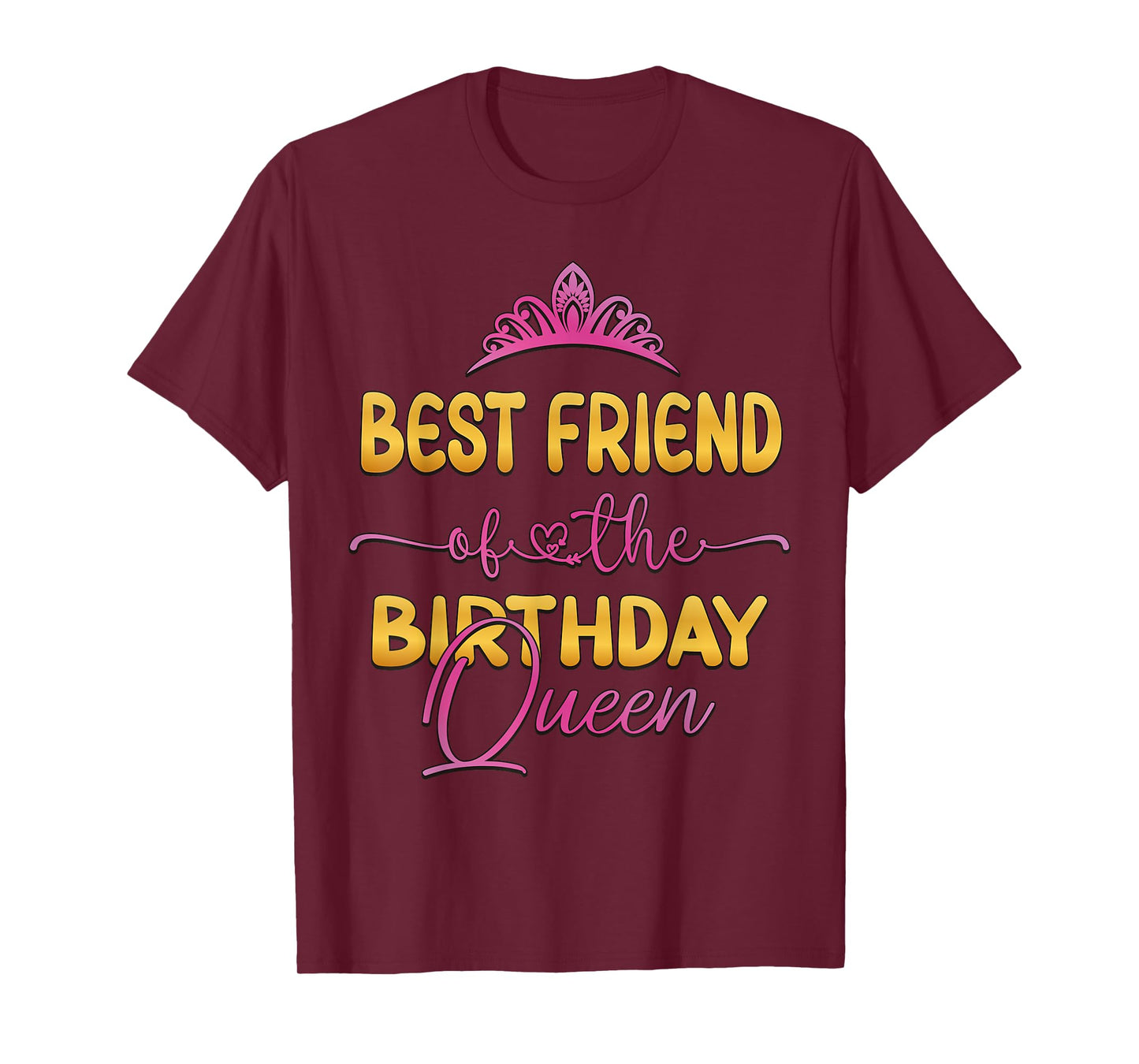 Best Friend Of The Birthday Queen Bday Party Idea For Her T-Shirt