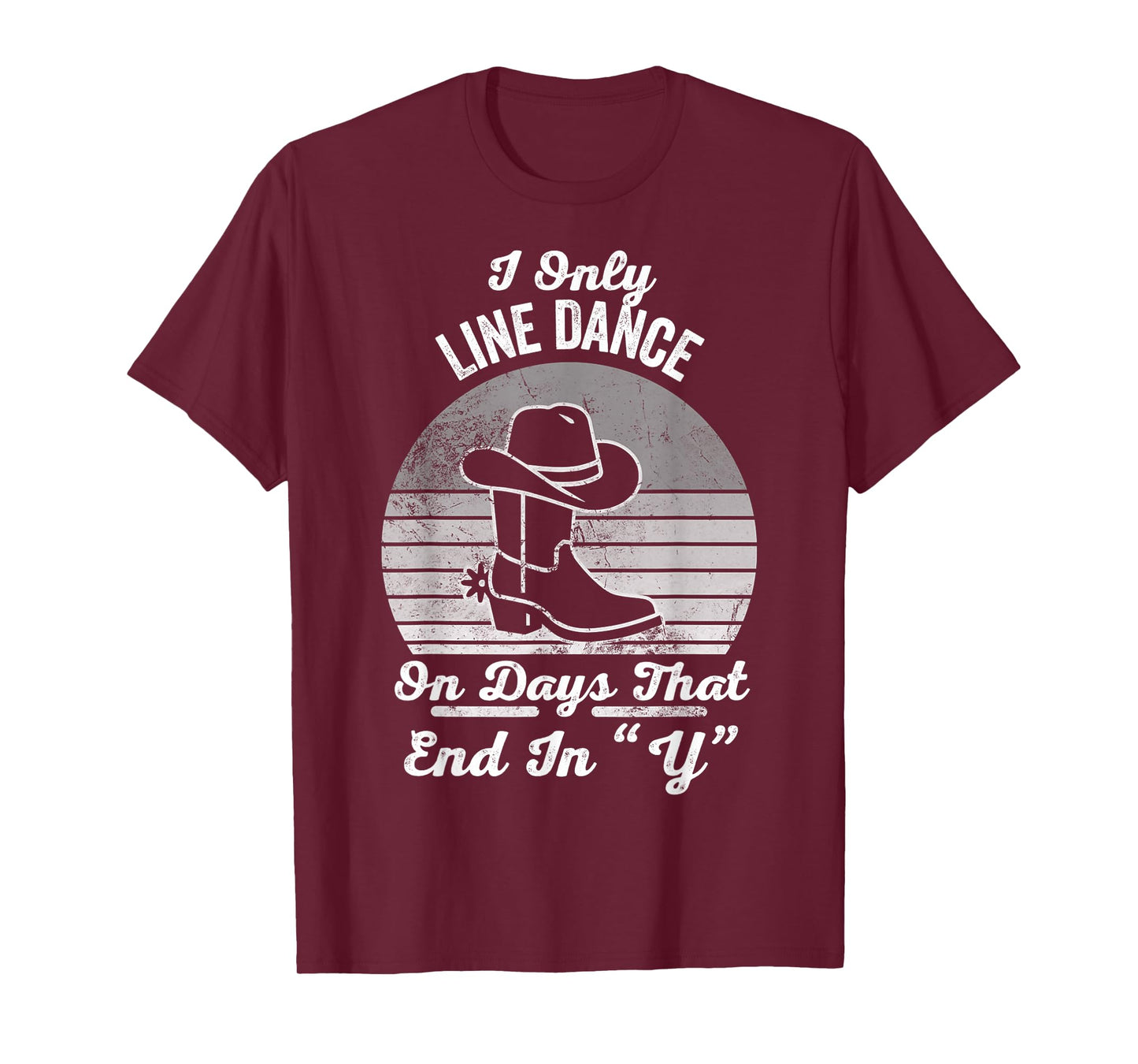 I Only Line Dance On Days That End in Y T-Shirt