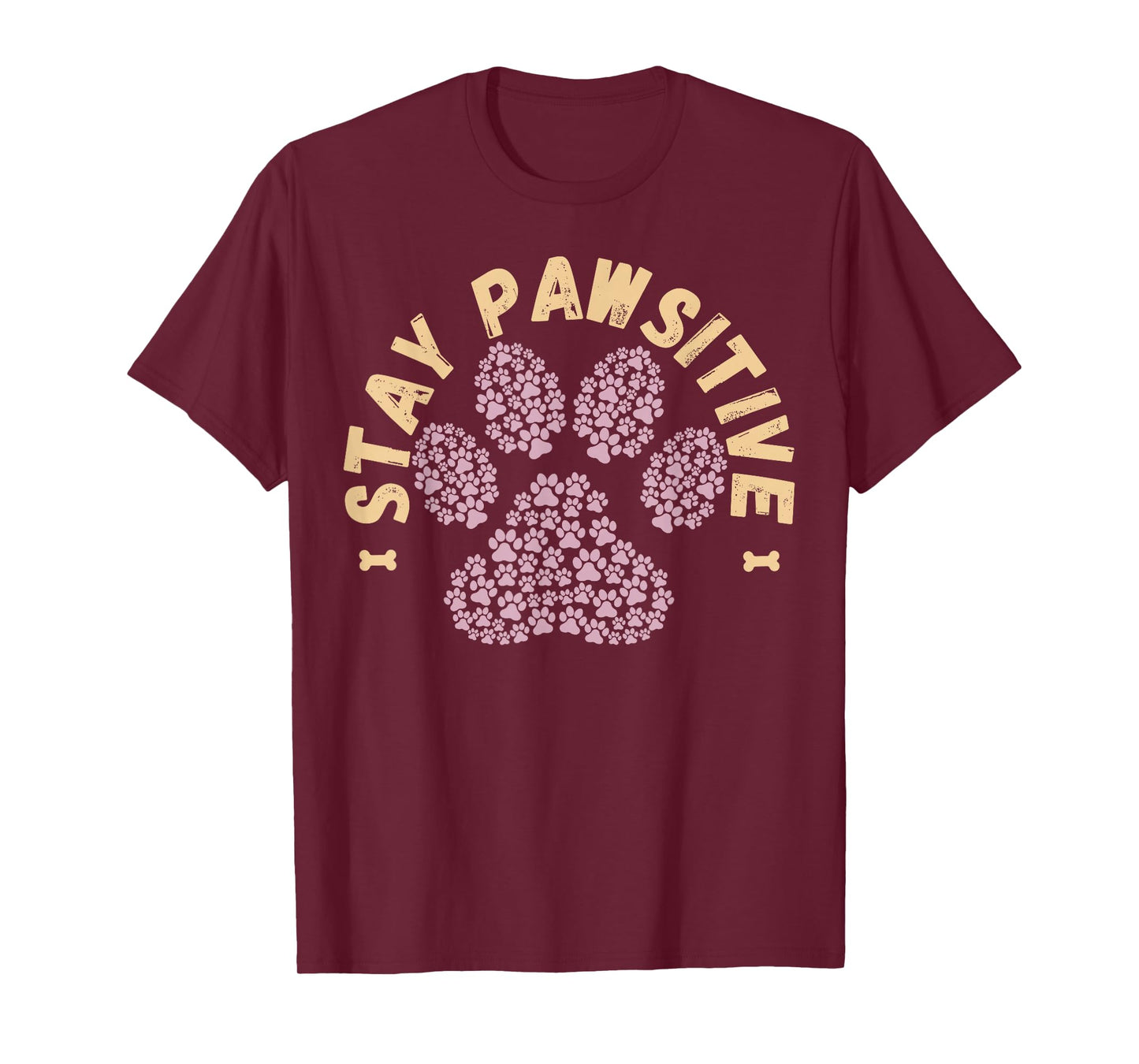 Stay Pawsitive Funny Dog Lover Gift Pet Puppy Positive Fur T-Shirt