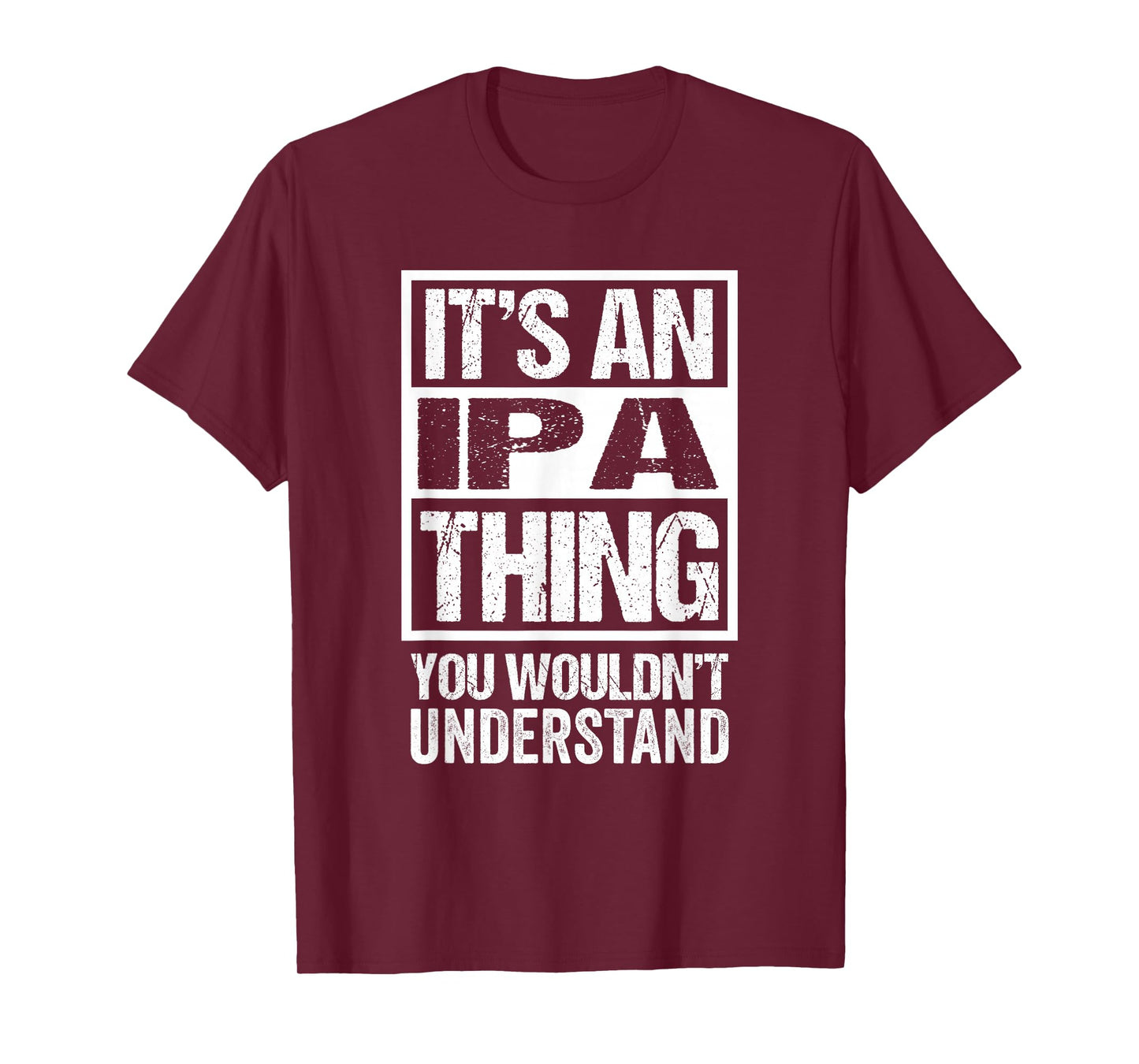 It's An IPA Thing You Wouldn't Understand Beer Lover T-Shirt