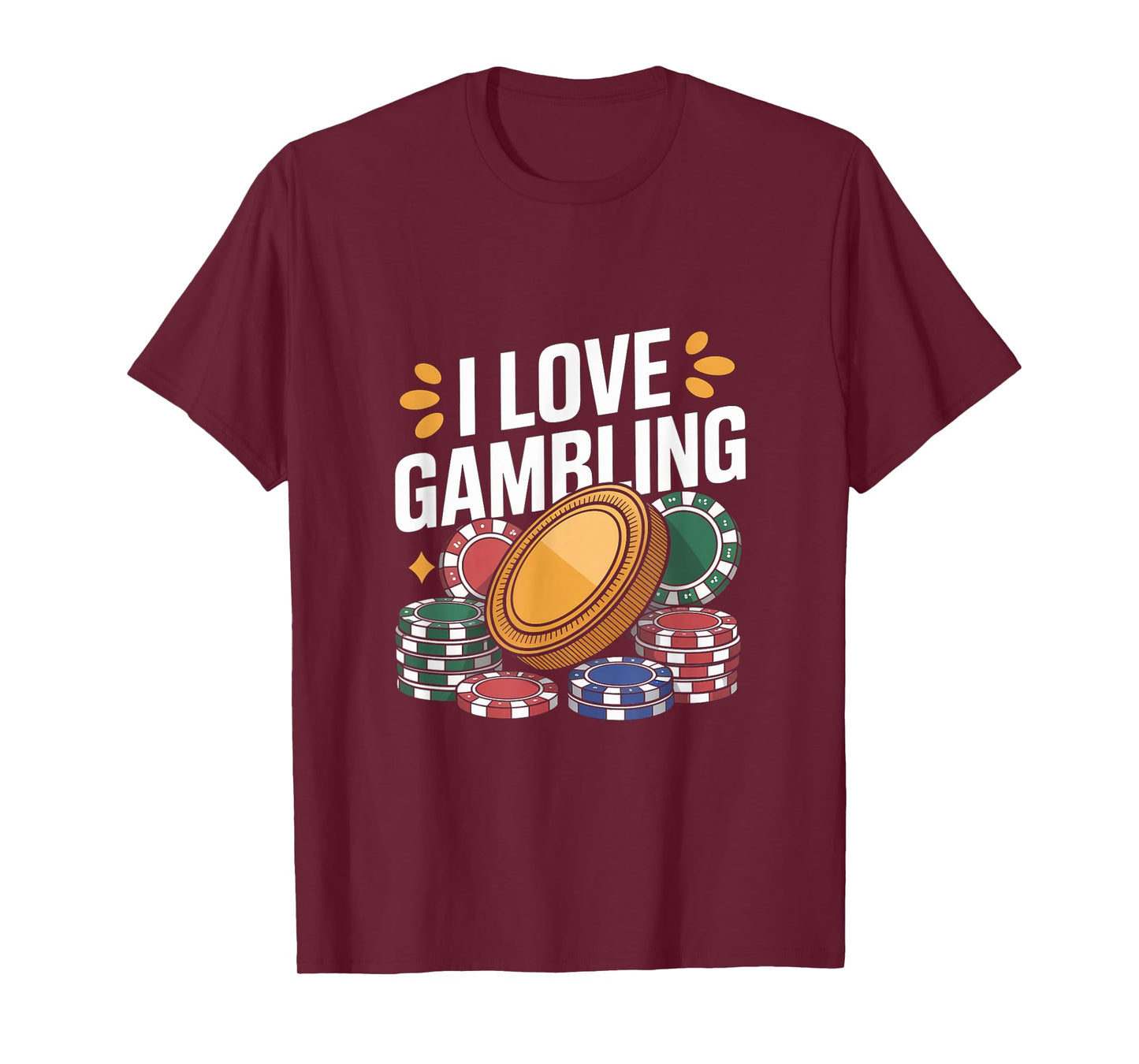 I Love Gambling Casino Poker Chips and Coin T-Shirt
