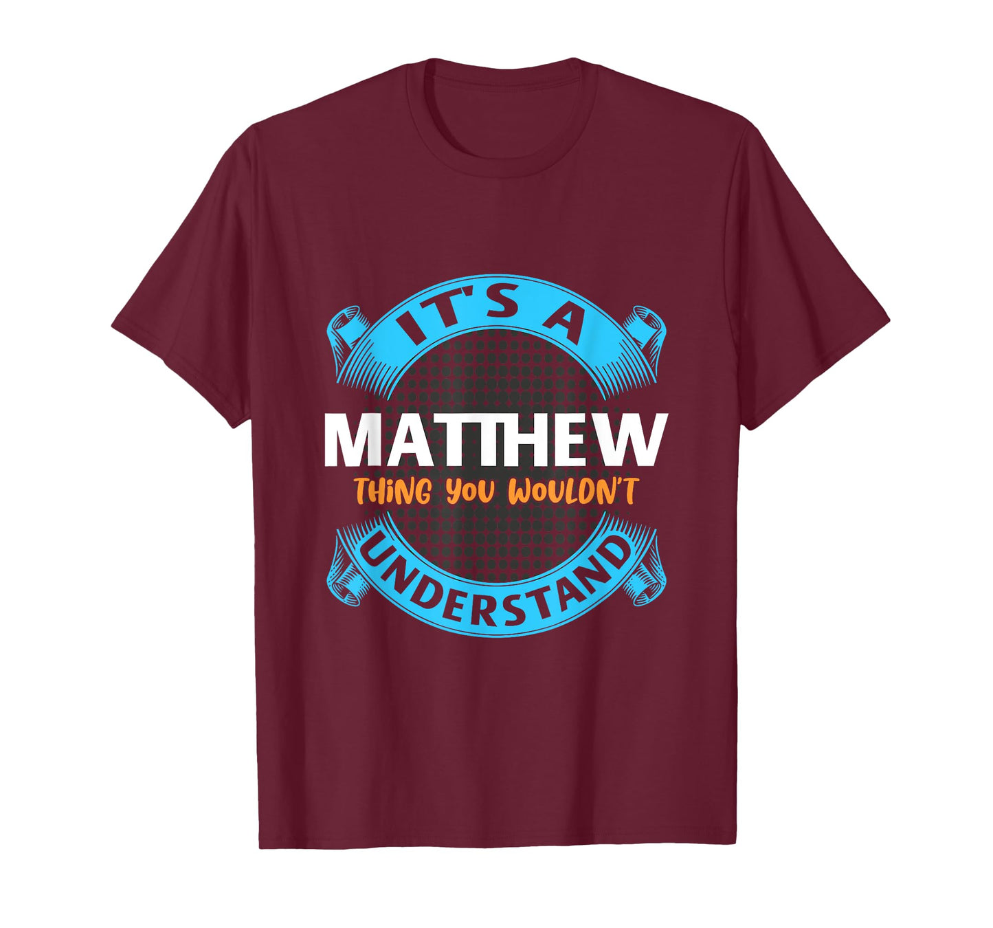 Its A Matthew Thing You Wouldnt Understand Name Nickname T-Shirt