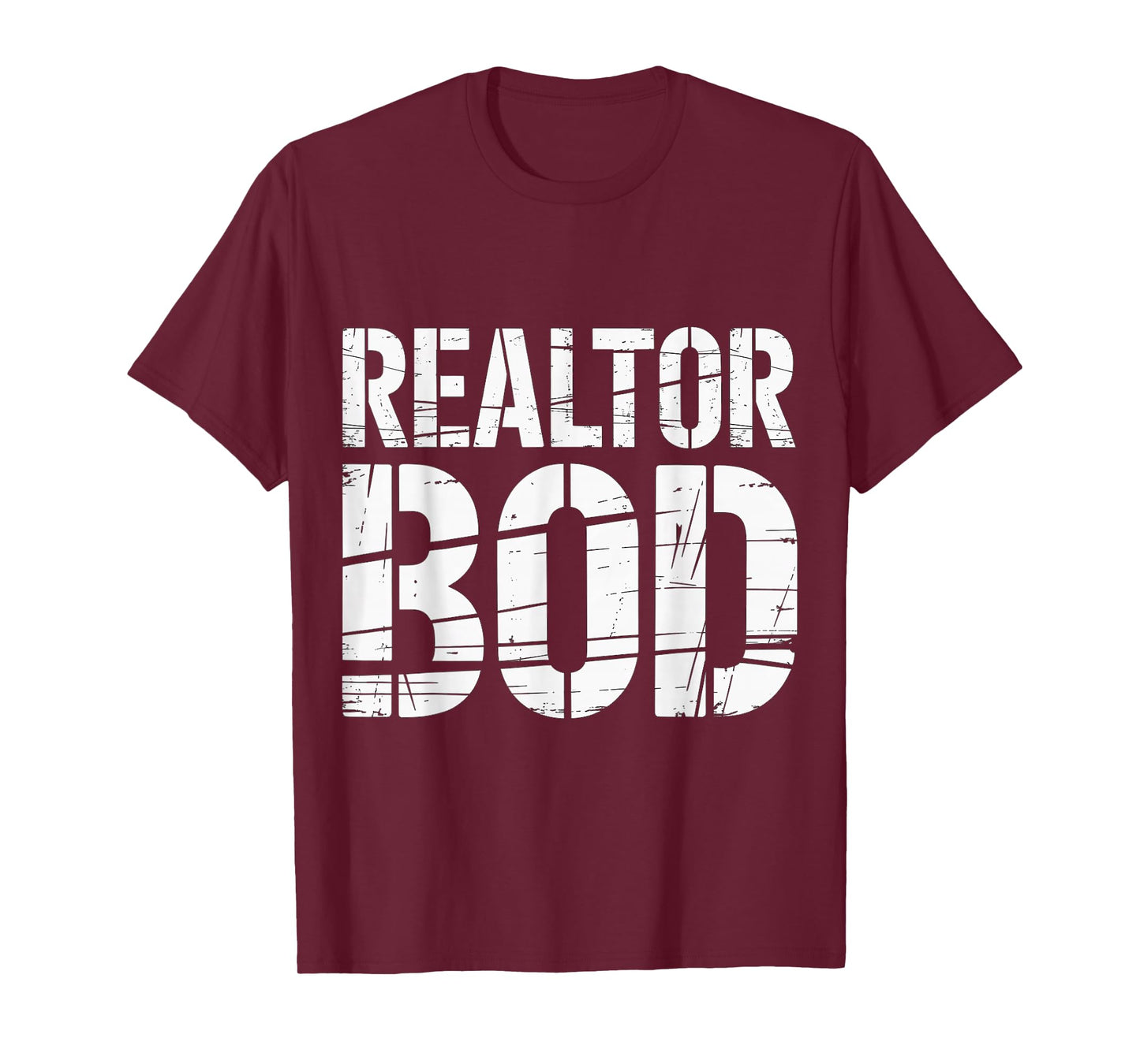 Realtor BOD Real Estate Agent Fitness Routine Gym - T-Shirt