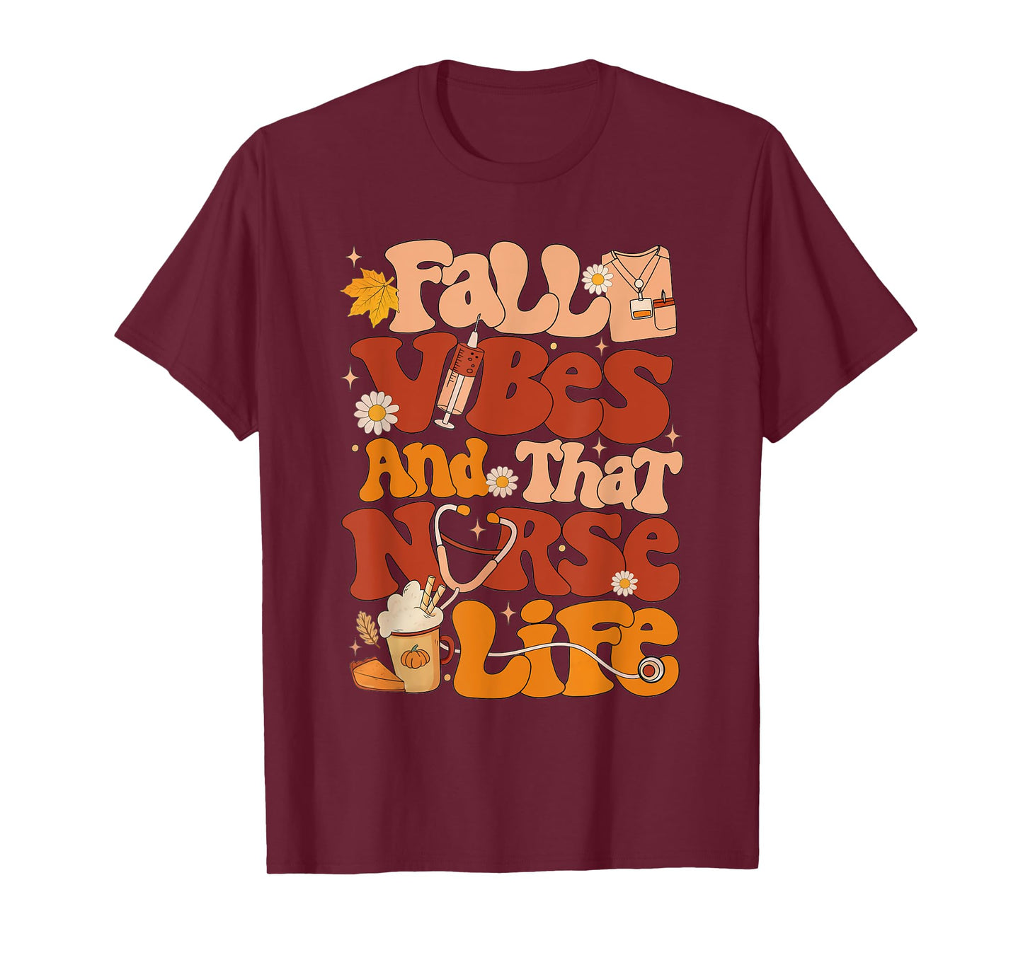 Retro Fall Vibes and That Nurse Life Thanksgiving Nurse Fall T-Shirt