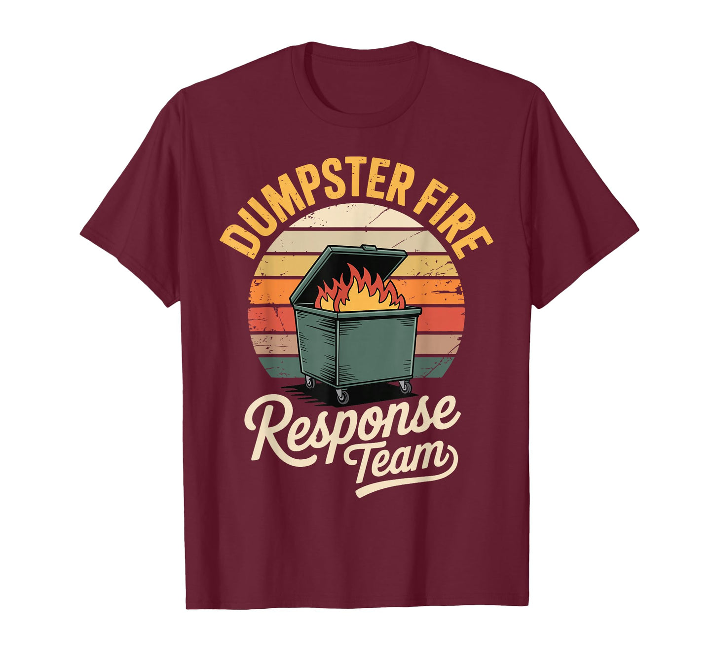 Dumpster Fire Response Team T-Shirt