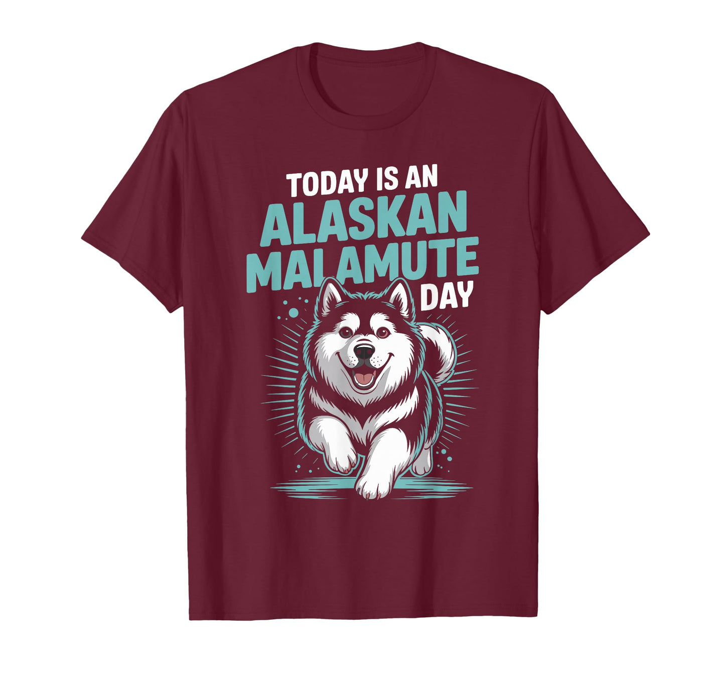Today is an Alaskan Malamute Day Funny Pet Dog Lover Cartoon T-Shirt