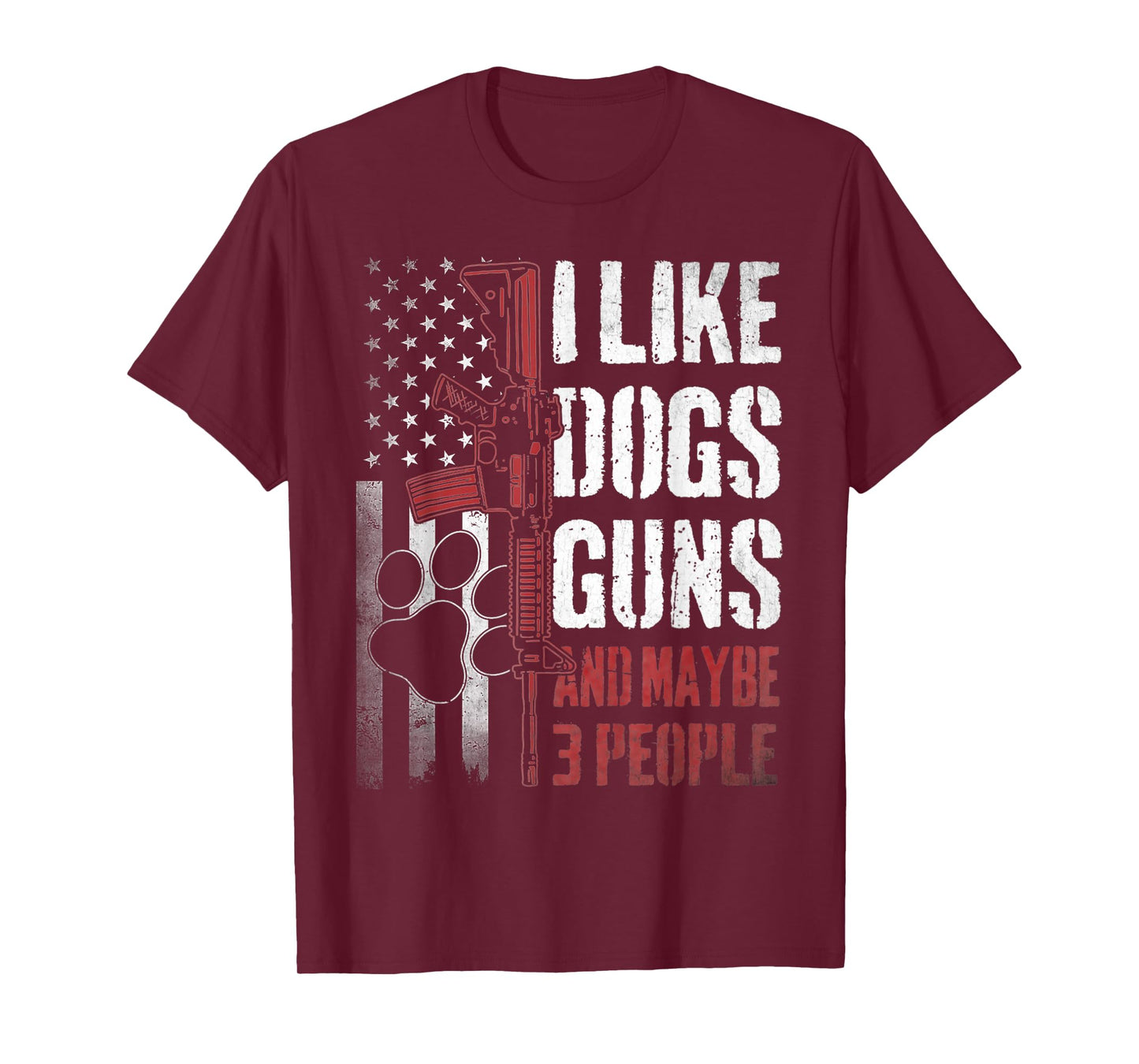 I Like Dogs Guns Maybe Three People Funny Tee T-Shirt