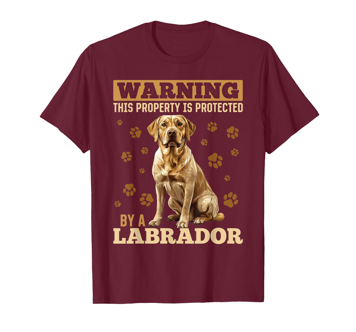 Labrador Retriever Dog Breed Warning This Property is T-Shirt