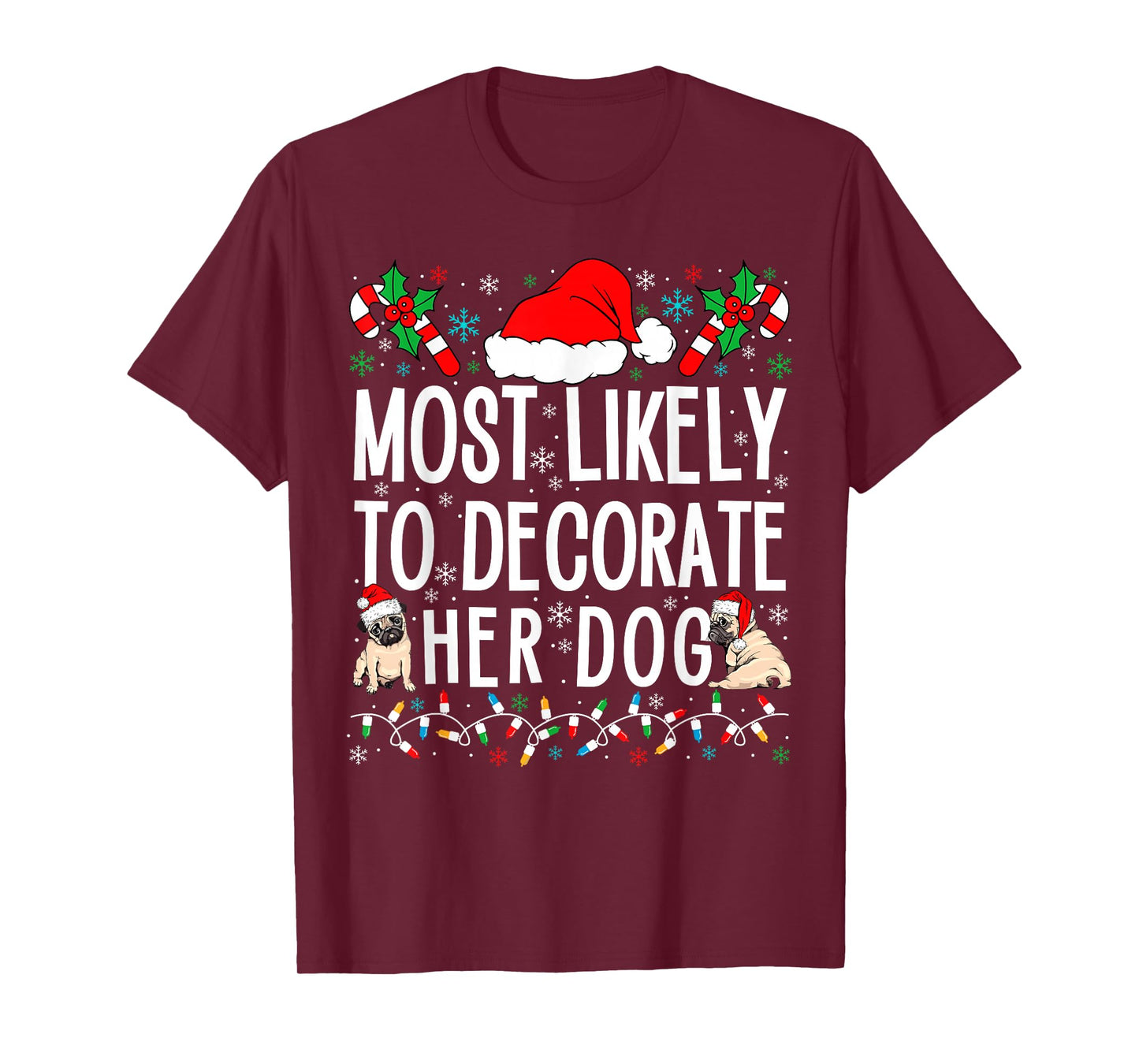 Most Likely To Decorate Her Dog Family Christmas Pajamas T-Shirt
