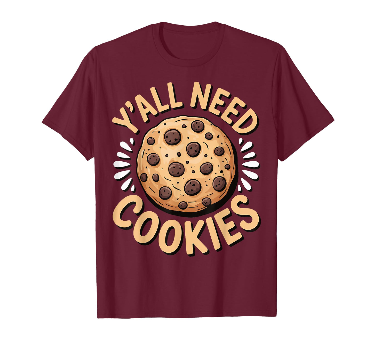 Y'all Need Cookies T-Shirt