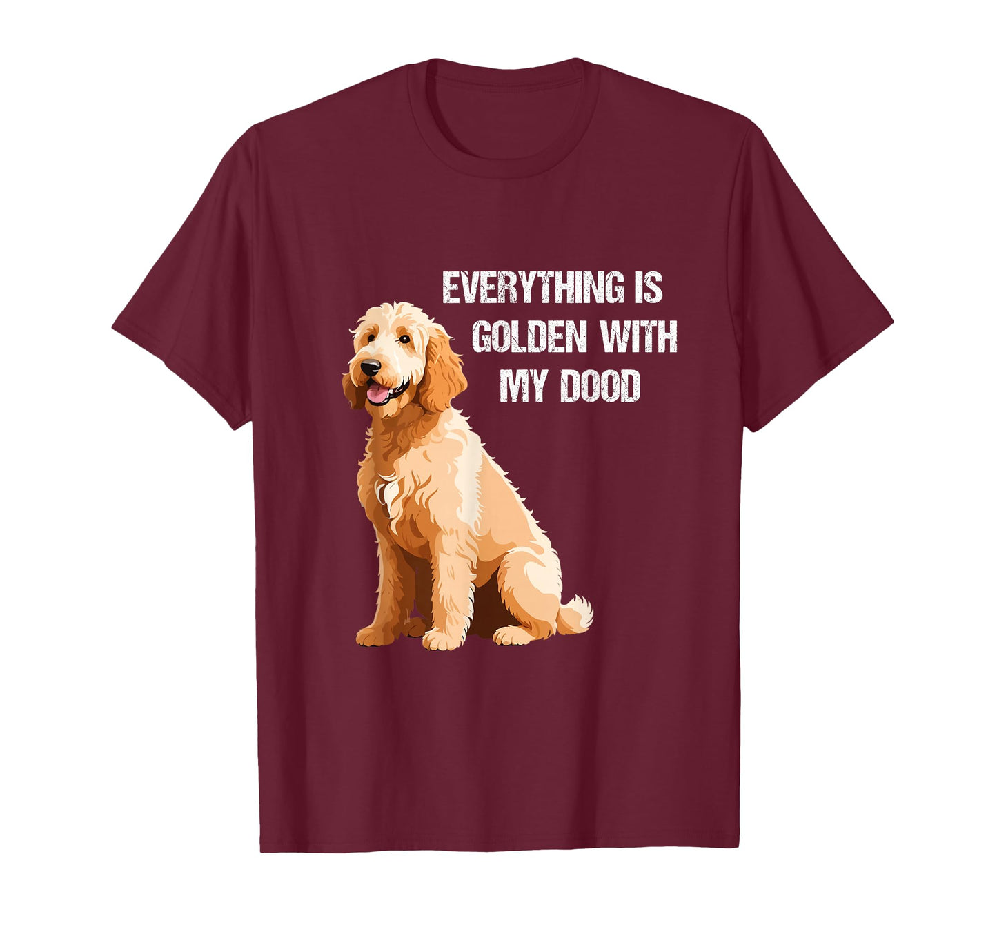 Everything Is Golden With My Goldendoodle T-Shirt