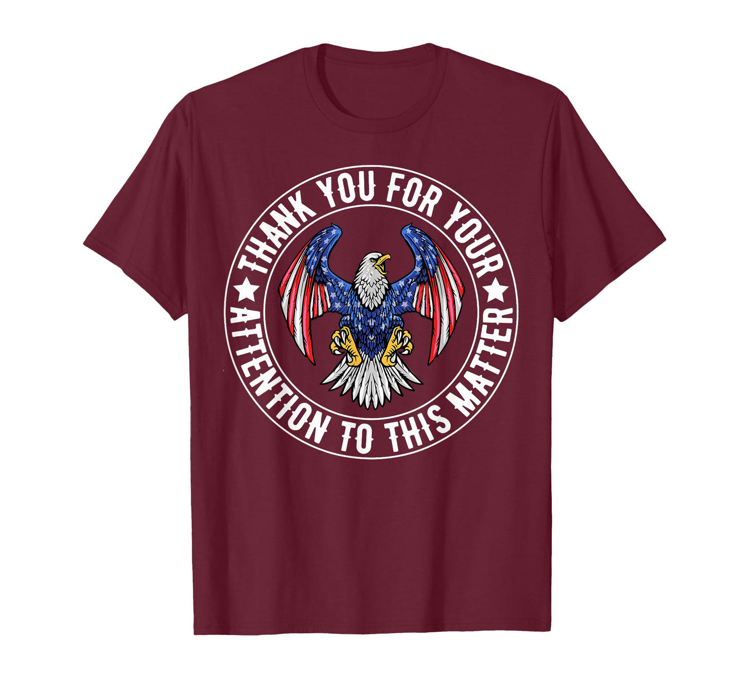 Thank You For Your Attention To This Matter Funny USA Flag T-Shirt