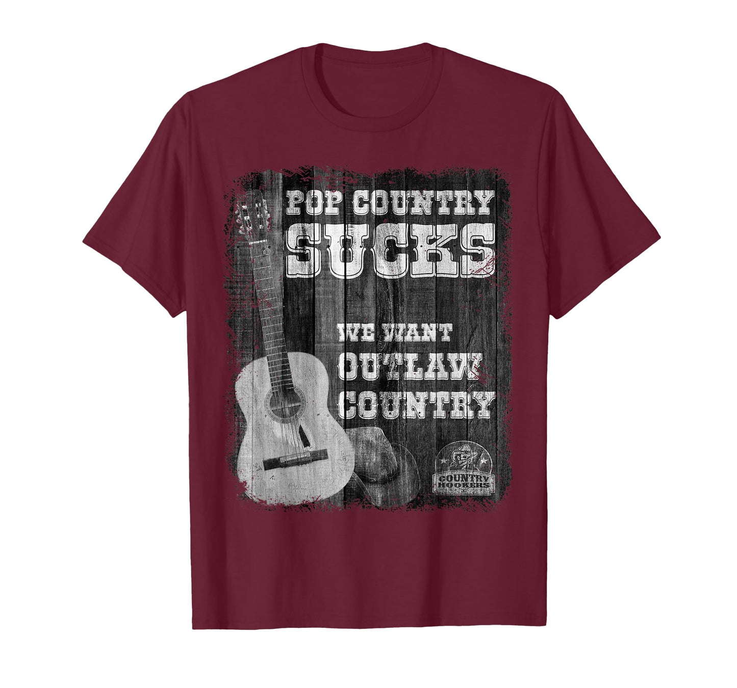 POP Country Sucks - We Want Outlaw Country Music T-Shirt T-Shirt