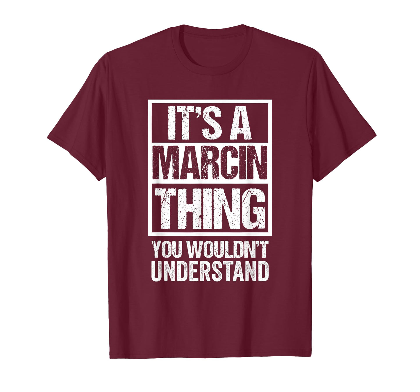 It's A Marcin Thing You Wouldn't Understand First Name T-Shirt