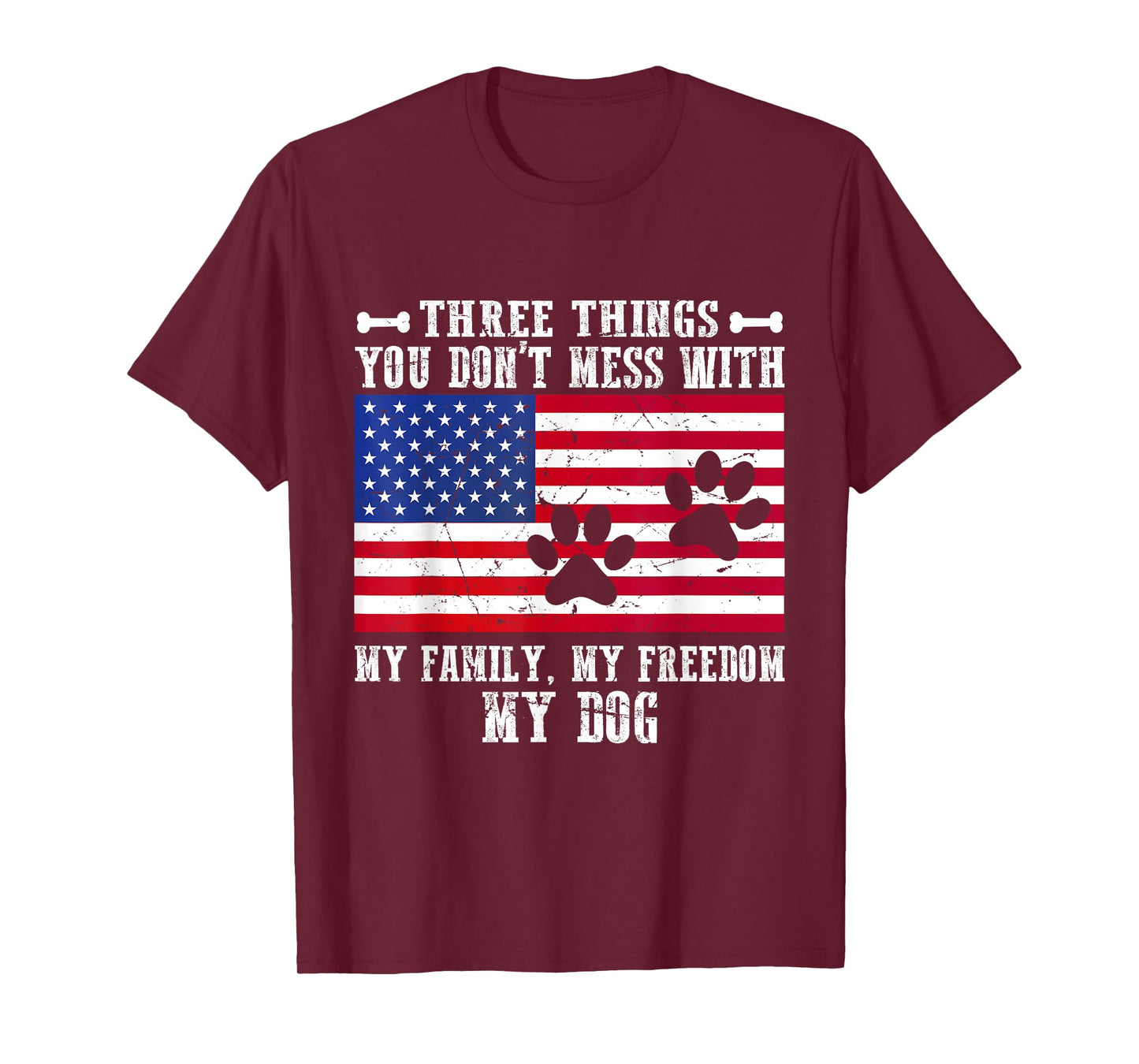 Three Things You Don't Mess With My Family, Freedom My Dog T-Shirt for Men Women