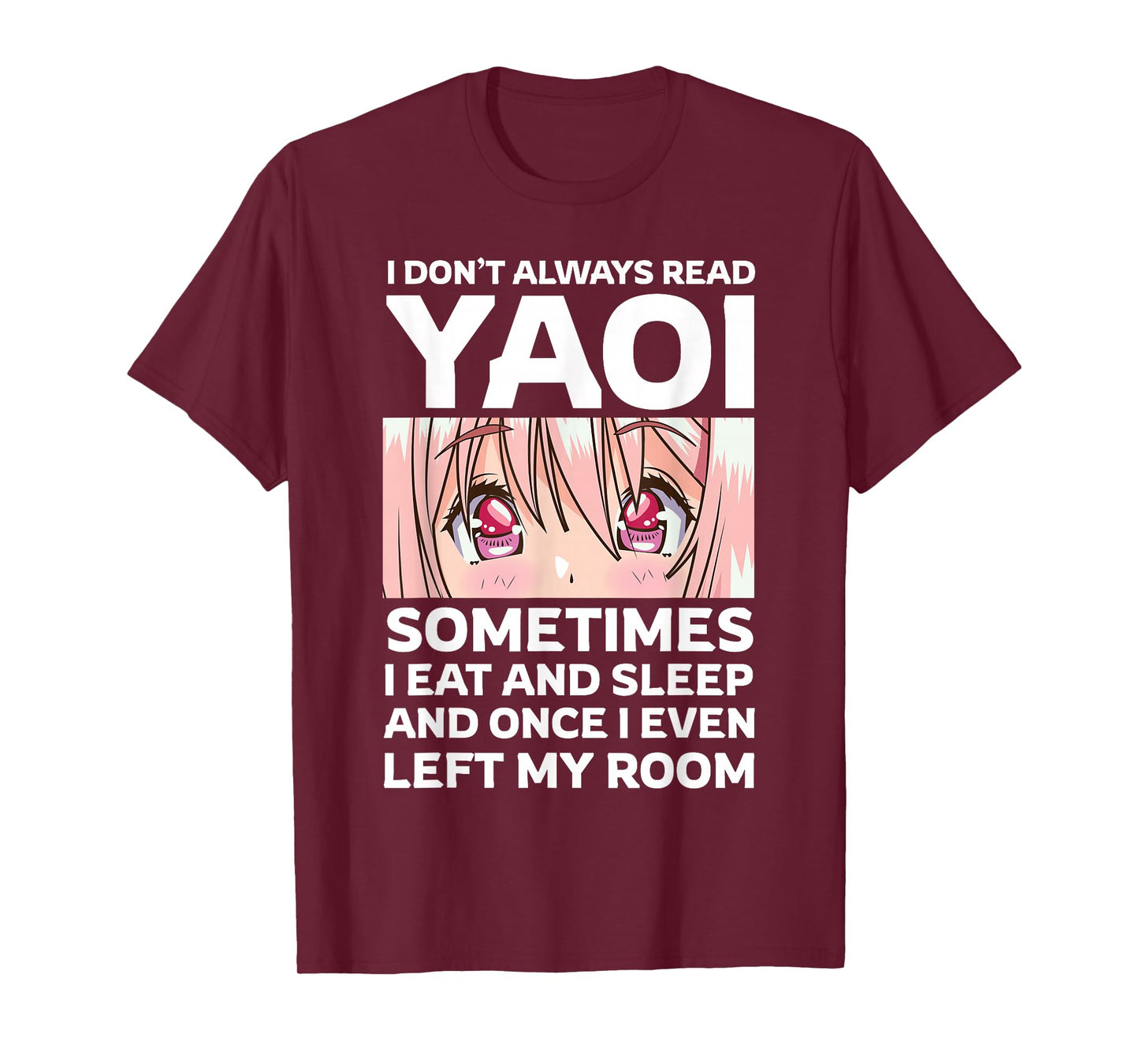 I Don't Always Read Yaoi Kawaii Anime Girl Eyes Fujoshi T-Shirt
