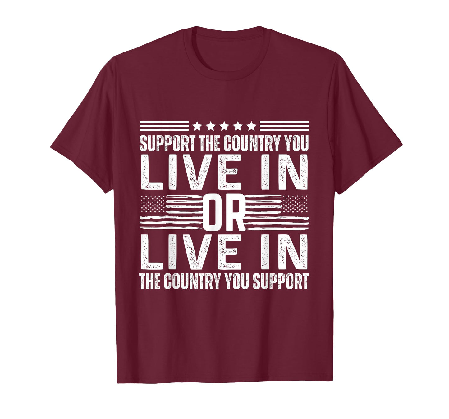 Support the Country You Live In or Support USA You Live In T-Shirt