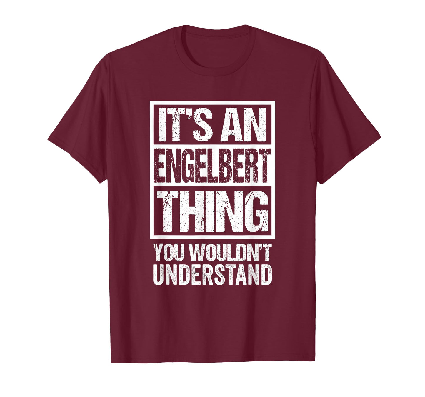 It's An Engelbert Thing You Wouldn't Understand T-Shirt