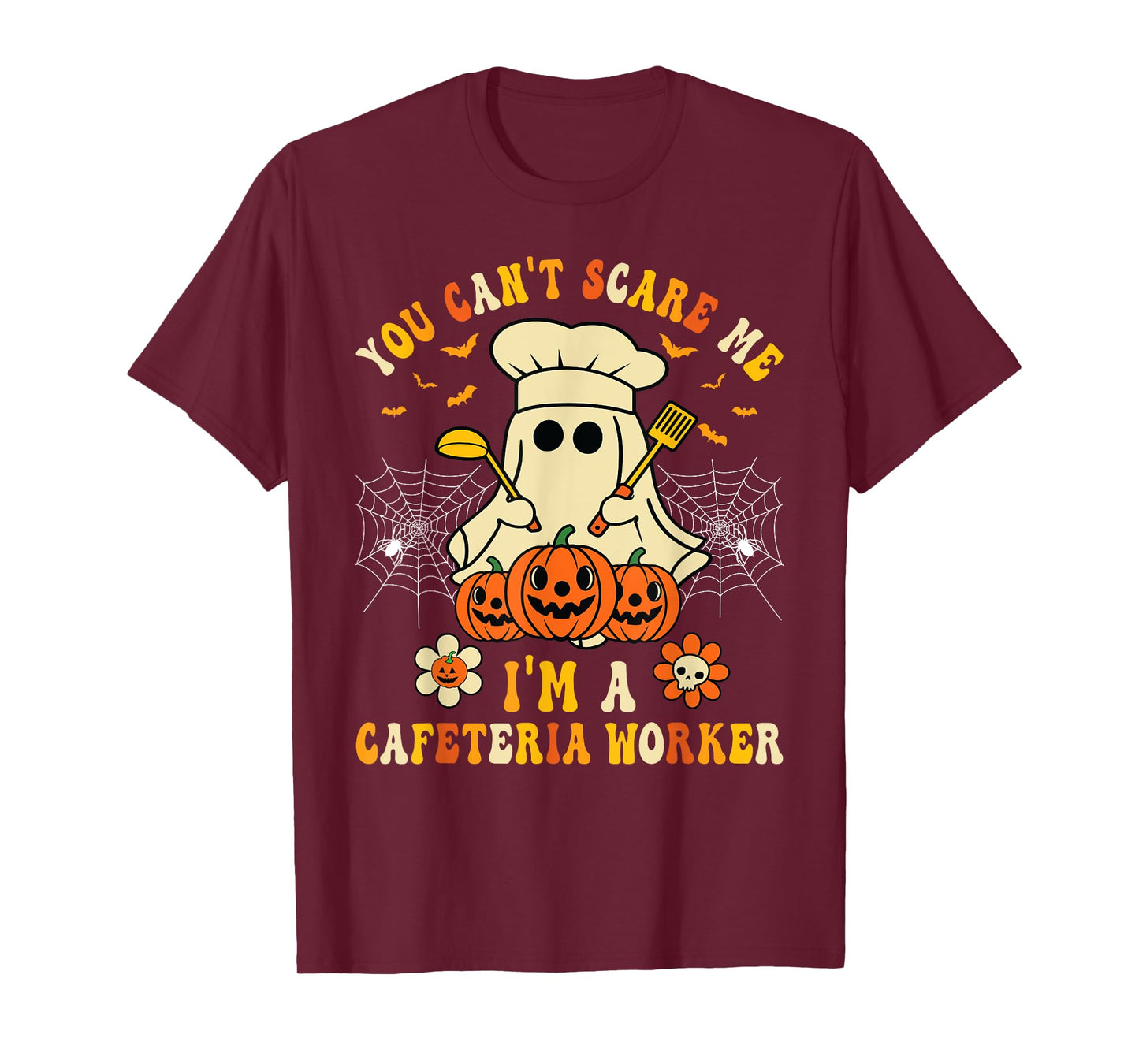 You Can't Scare Me I'm A School Cafeteria Worker Halloween T-Shirt