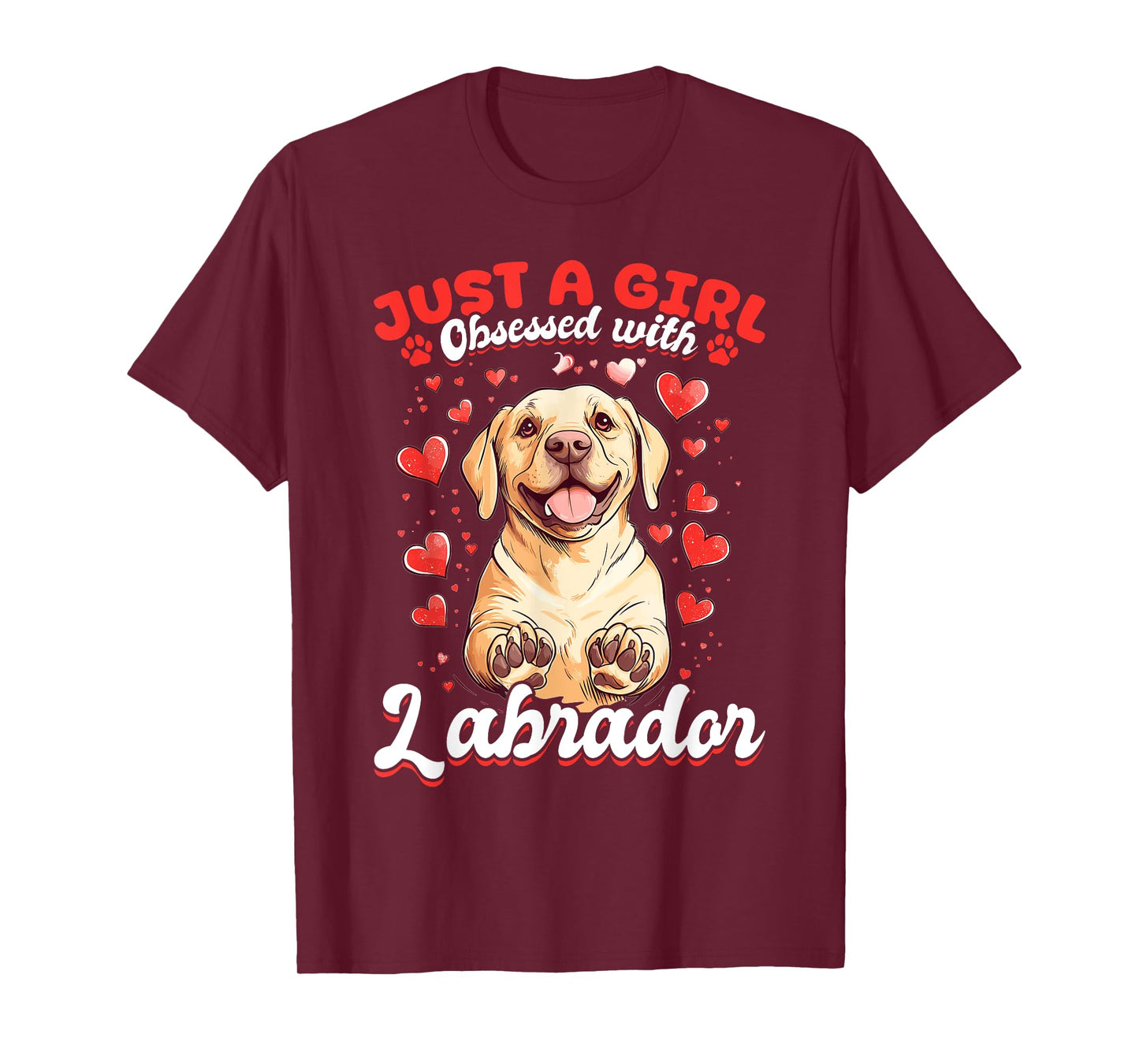 Labrador Retriever Dog Breed Just a Girl Obsessed with T-Shirt