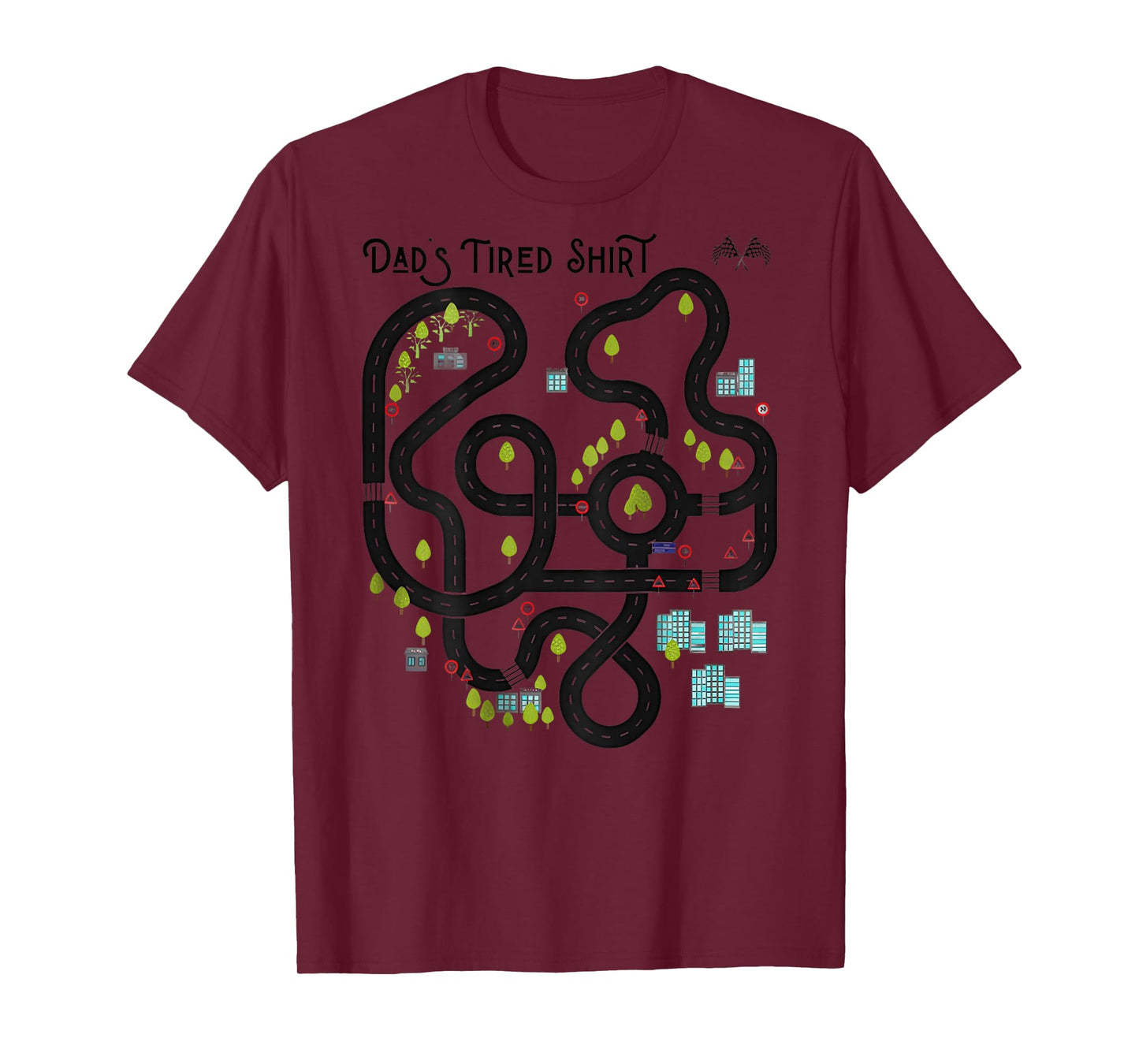 Dad’s Tired Funny Back Road Map Toy Track On Back T-Shirt