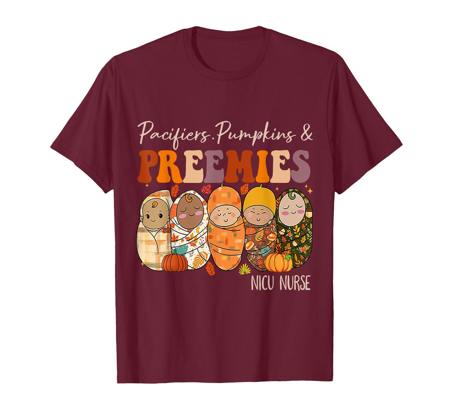 Pacifiers Pumpkins and Preemies Fall Nicu Nurse Halloween T-Shirt
