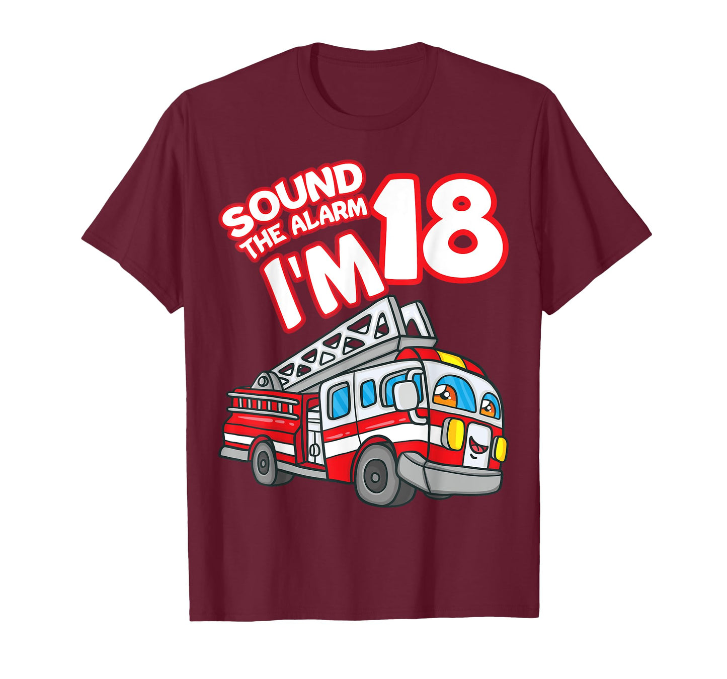 Sound The Alarm I'm 18 Fire Engine Firefighter 18th Birthday T-Shirt