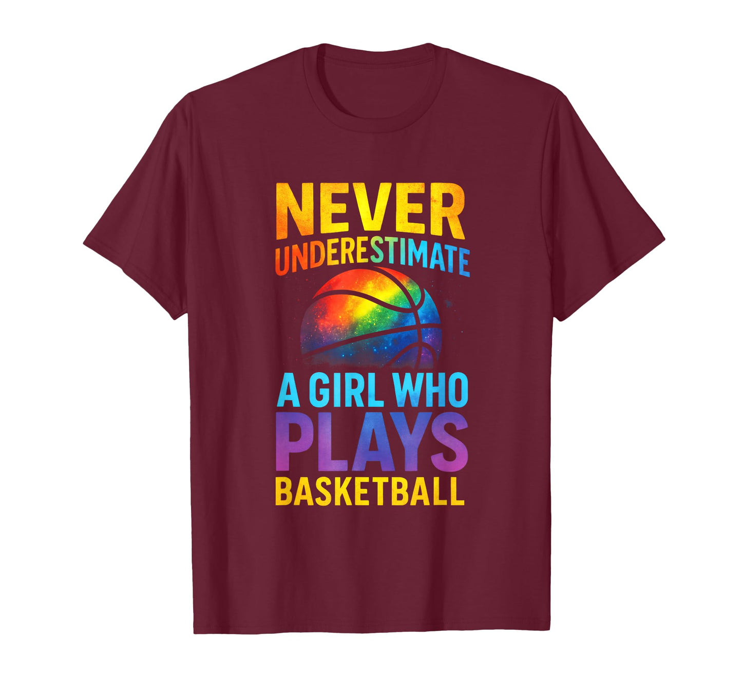Never Underestimate - Basketball Girls Inspiring T-Shirt