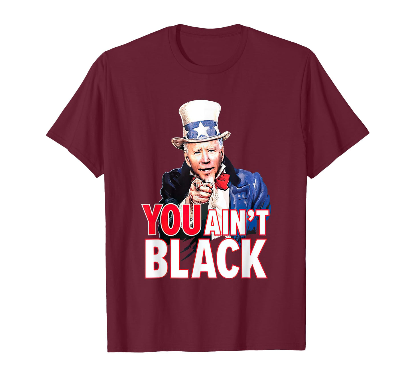 You Aint Black American 4th Of July Uncle Joe Biden Funny T-Shirt