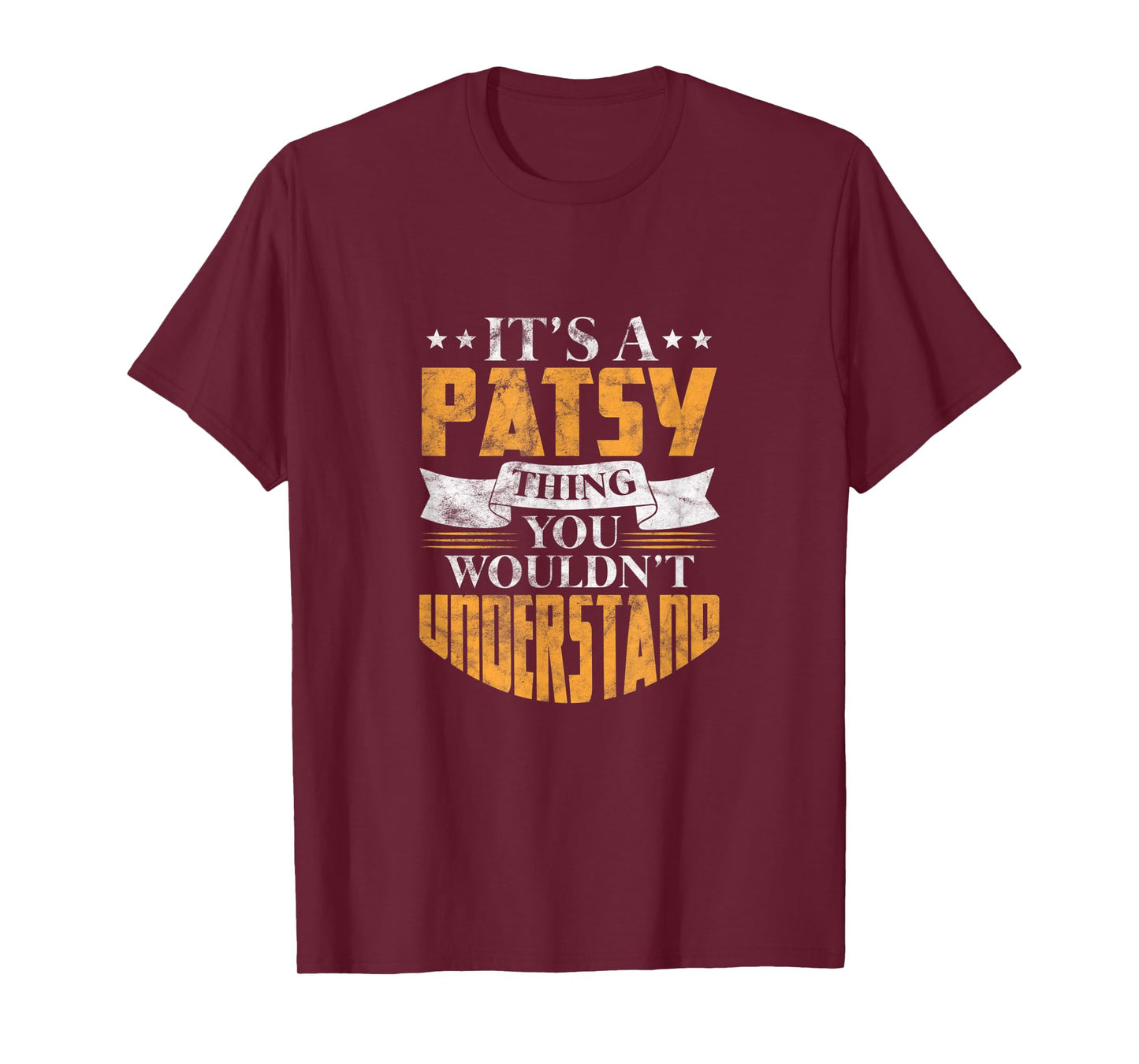 It's A Patsy Thing You Wouldn't Understand Name Distressed T-Shirt