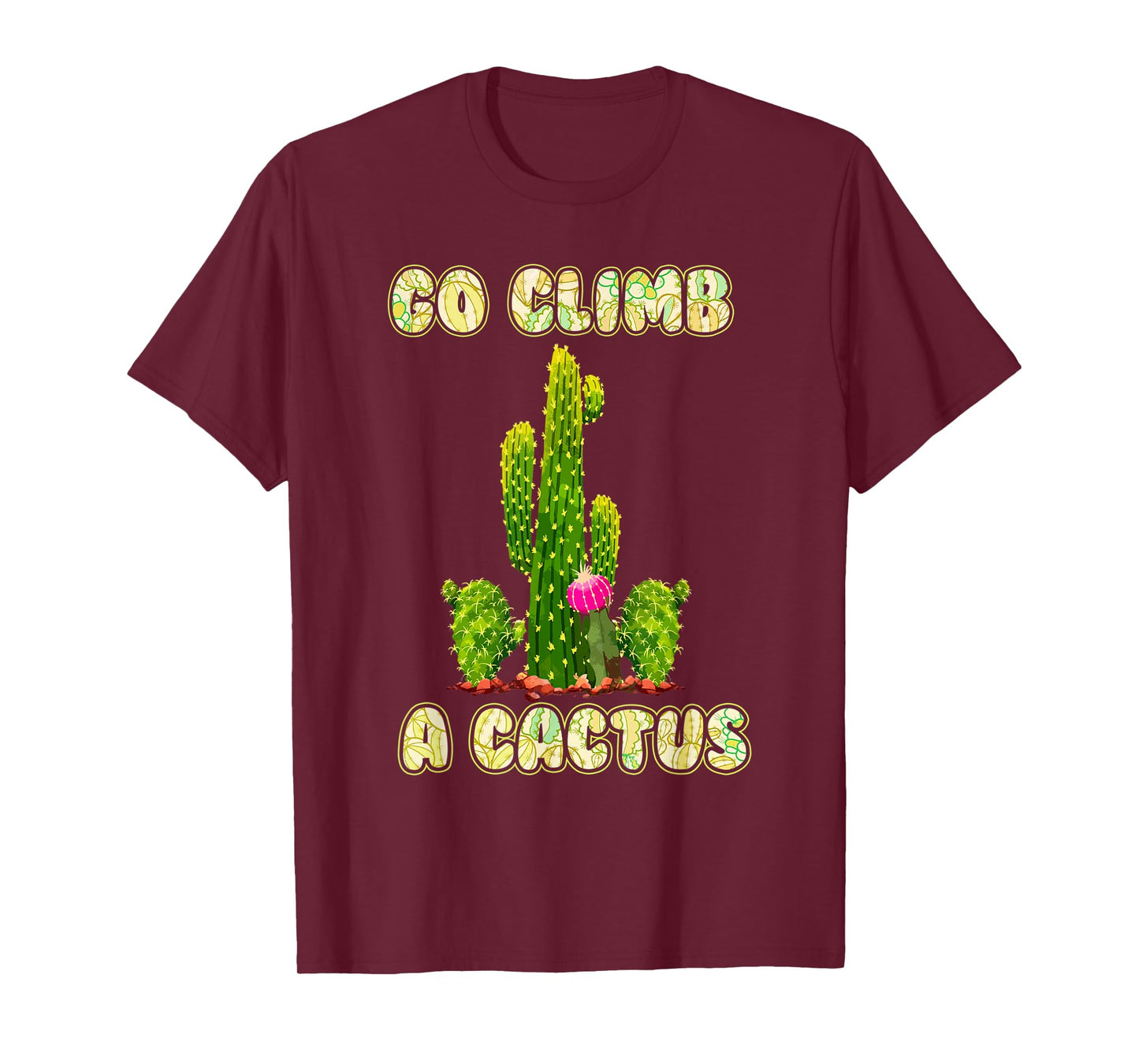 Cactus Lovers Desert Humor Go Climb A Cactus T-Shirt