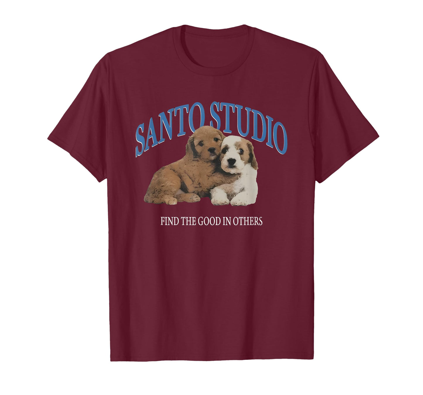 Dog Santo Studio Find The Good In Others T-Shirt