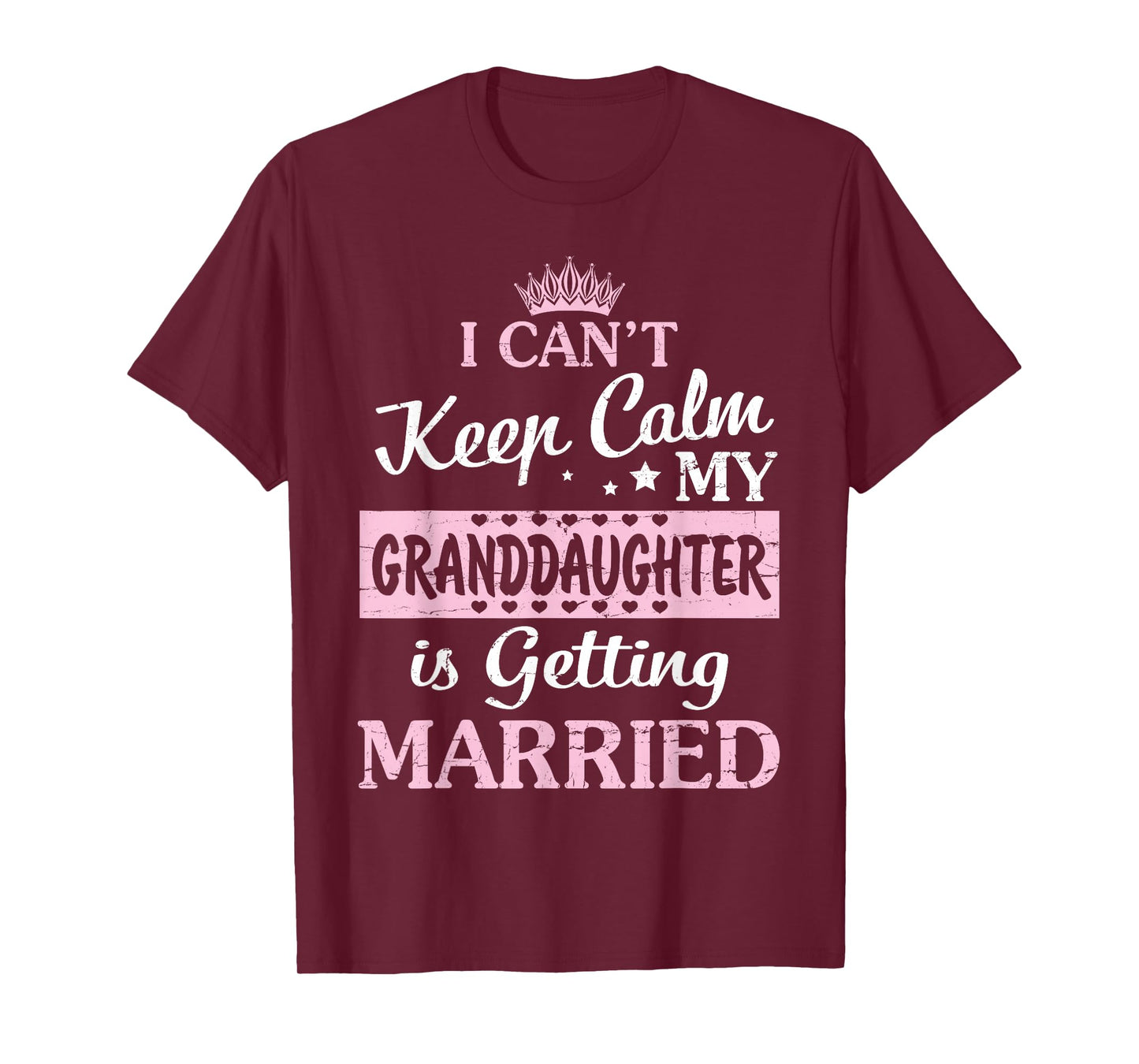 I Can't Keep Calm My Granddaughter Is Getting Married T-Shirt