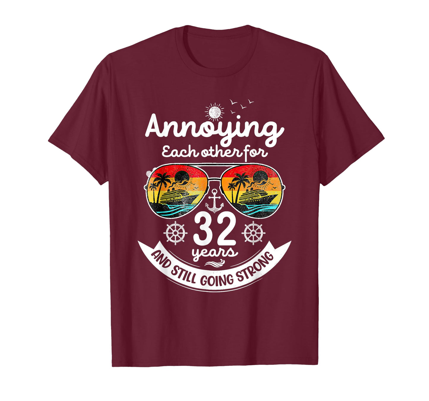 Annoying Each Other 32 Year 32nd Wedding Anniversary Cruise T-Shirt
