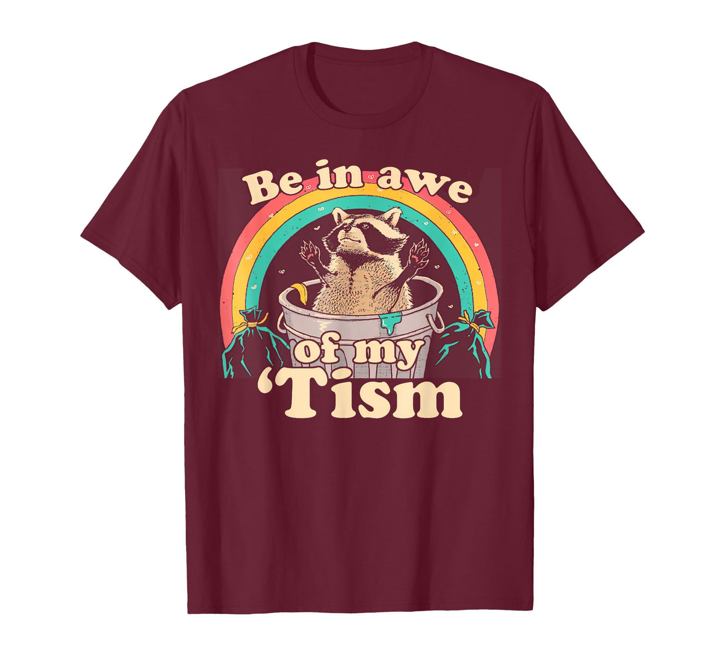 Autism Funny Be In Awe Of My 'Tism Meme Autistic Raccoon T-Shirt
