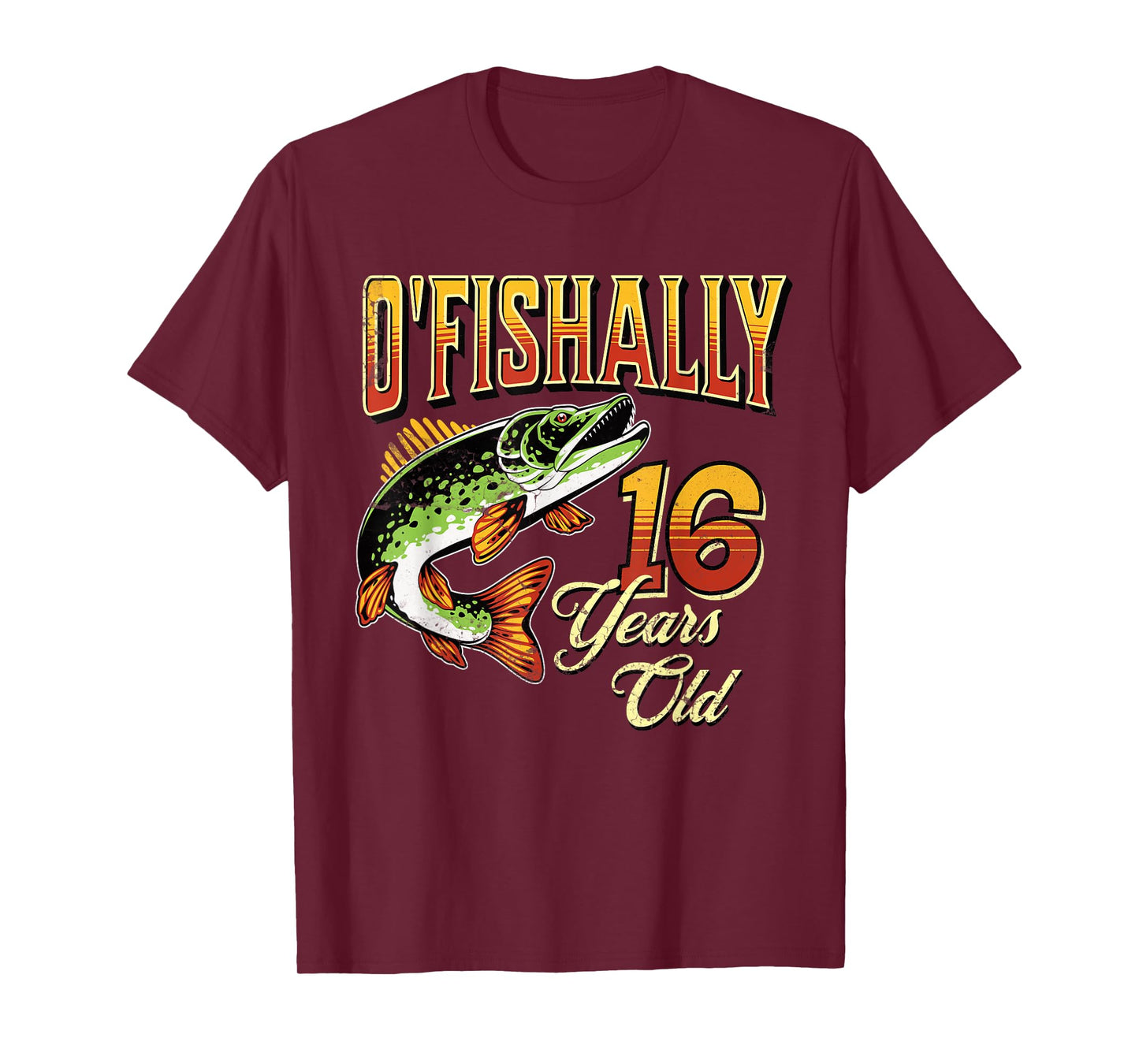 O'Fishally 16 Years Old Fishing Themed 16th Birthday Fish T-Shirt