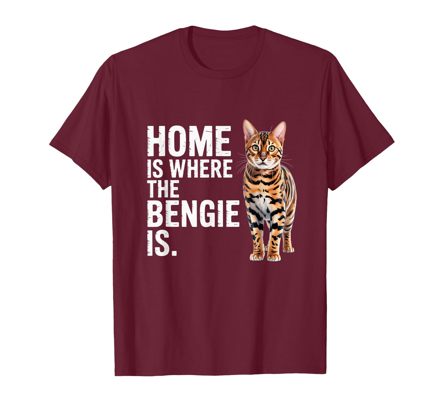 Bengal Cat Lover & Owner Funny Home is Where The Bengie is T-Shirt