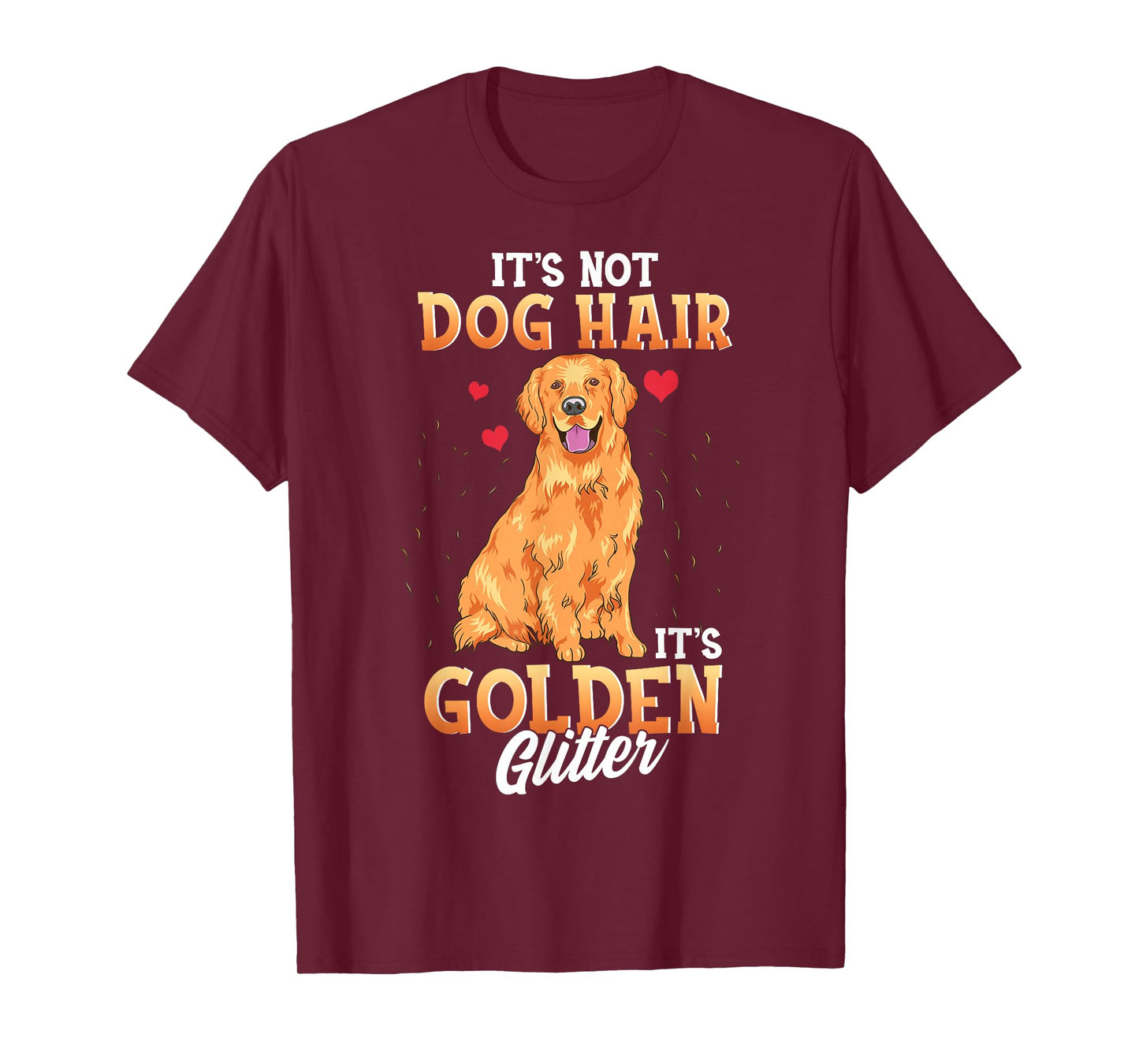 It's Not Dog Hair It's Golden Retriever Glitter Funny Dog T-Shirt