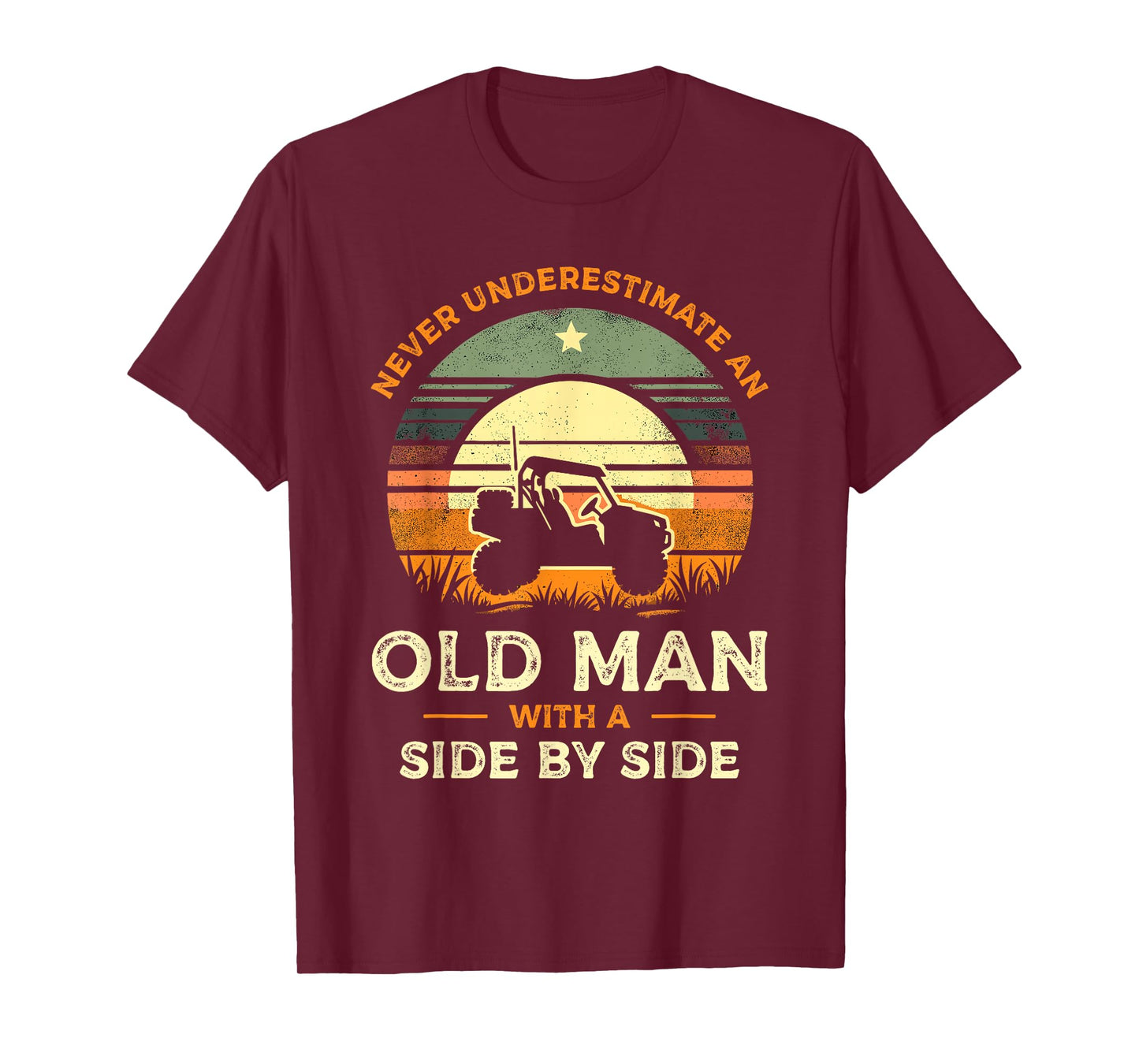 Never Underestimate an Old Man with A Side by Side UTV T-Shirt