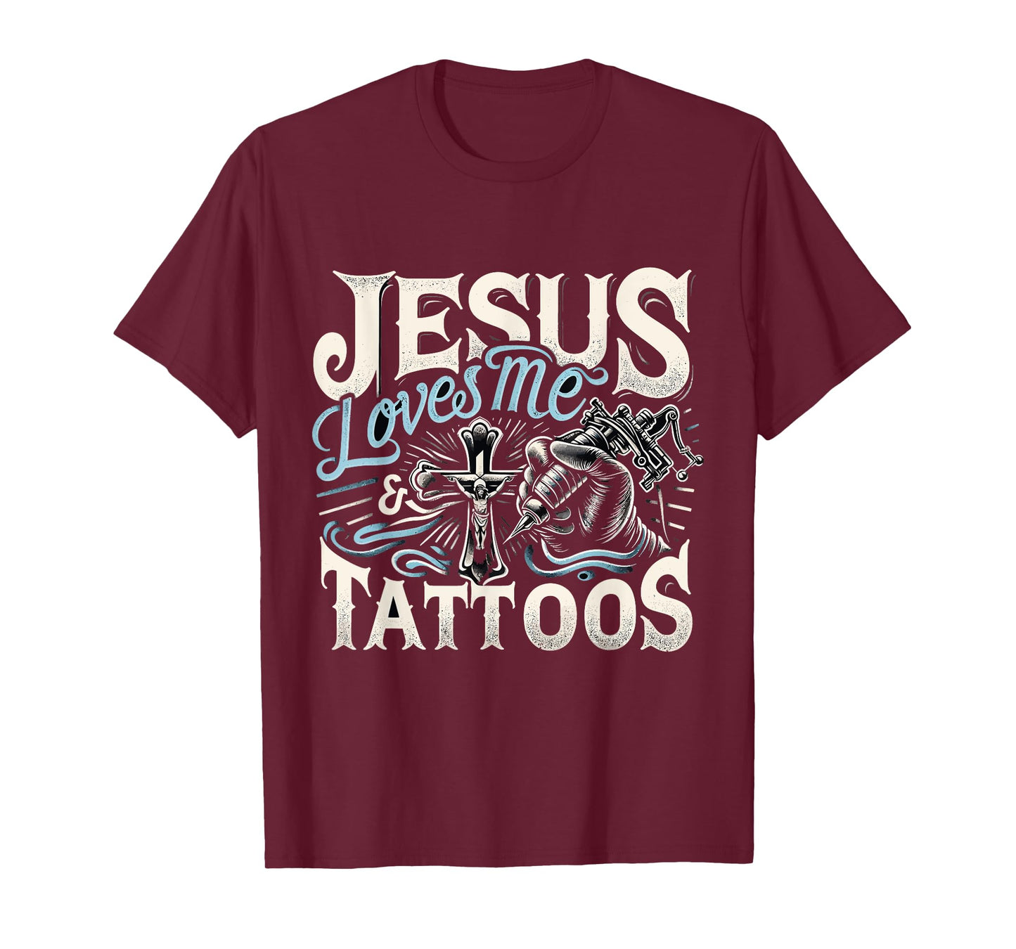 Jesus Loves Me And My Tattoos Tattooed Christian Artist T-Shirt