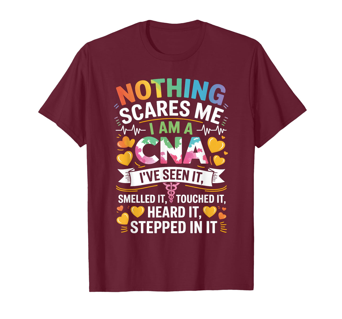 Nothing Scares Me I Am A CNA Nurse Certified Assistant T-Shirt