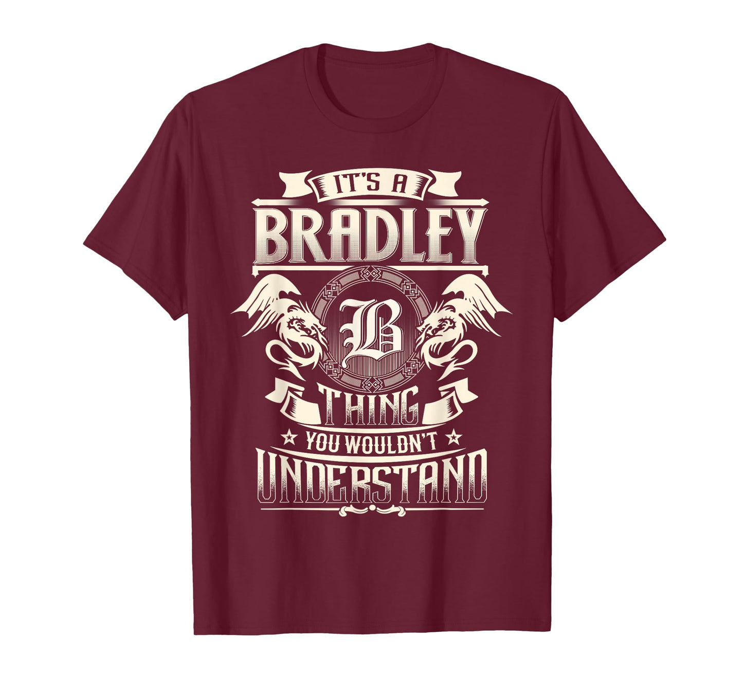 It's A BRADLEY Thing You Wouldn't Understand Family Name T-Shirt