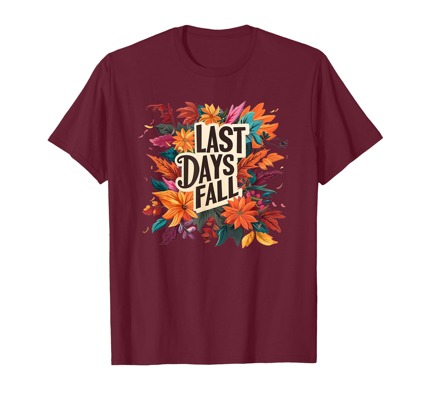 Last Days Fall with Colorful Leaves T-Shirt